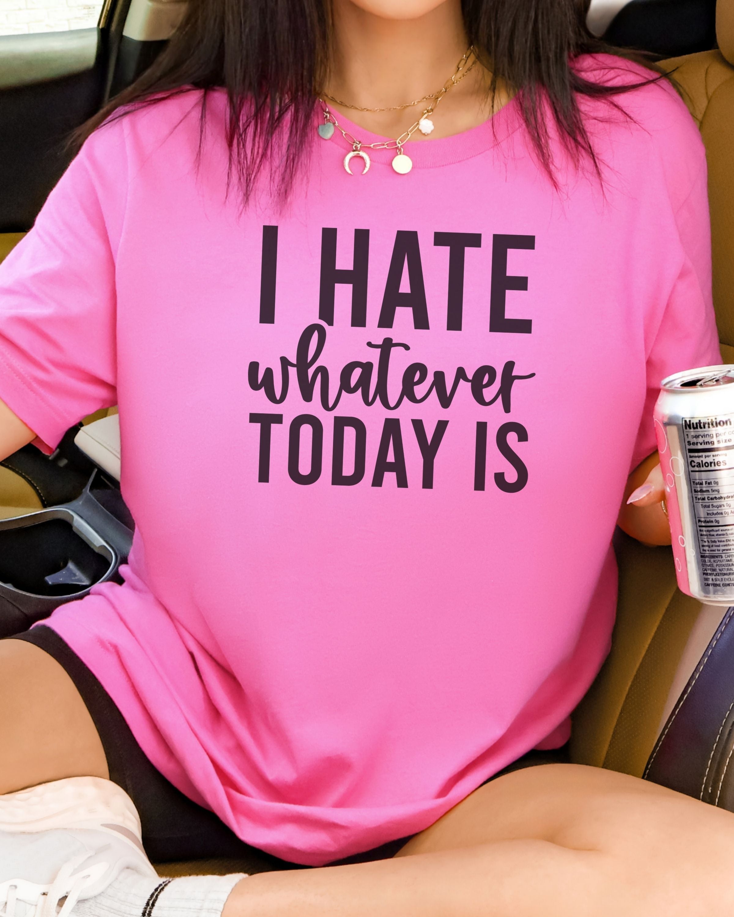 I Hate Whatever Today Is T-Shirt