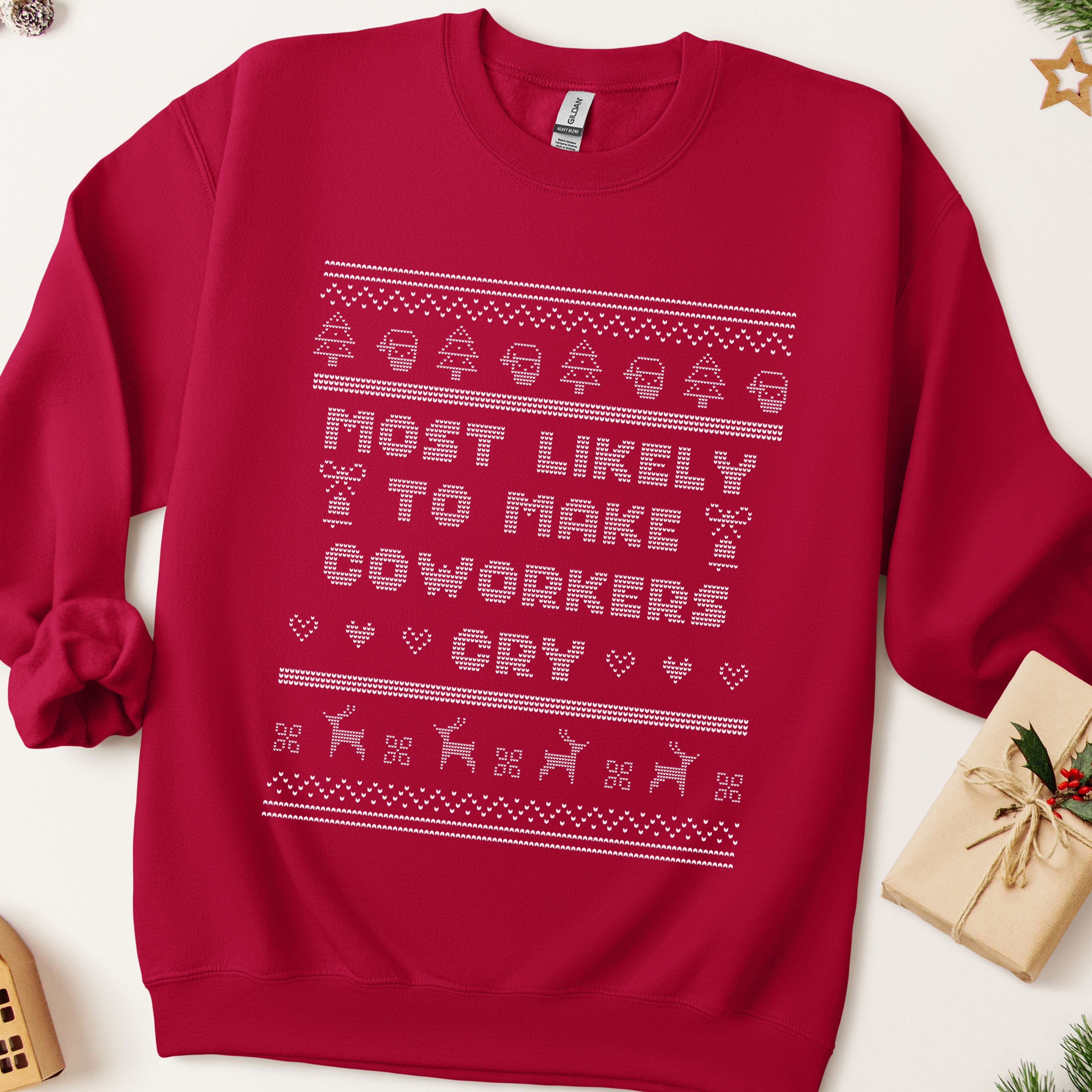 Most Likely To Make Coworkers Cry Ugly Christmas Sweatshirt