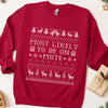Most Likely To Be On Mute Ugly Christmas Sweatshirt