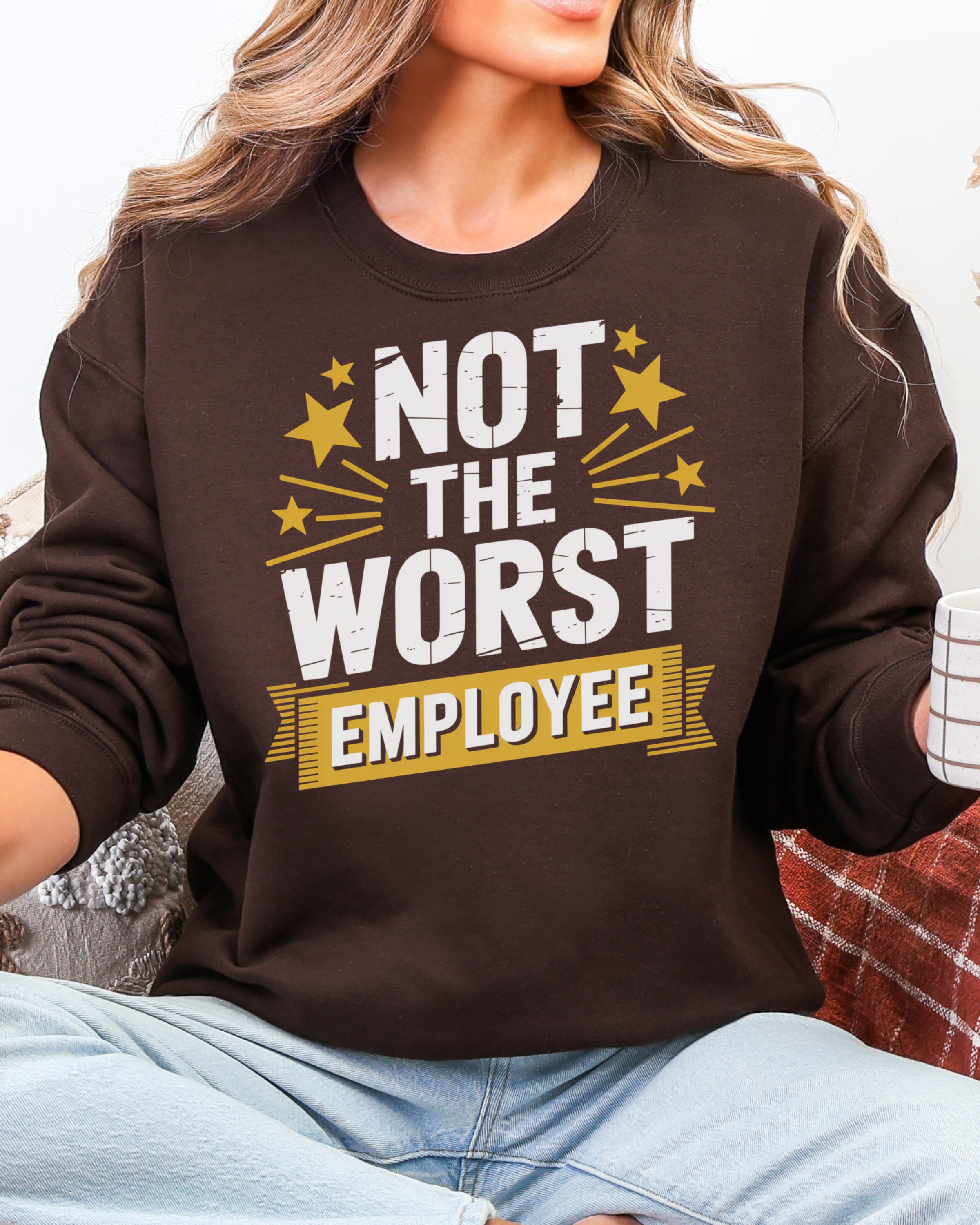 Not The Worst Employee Sweatshirt
