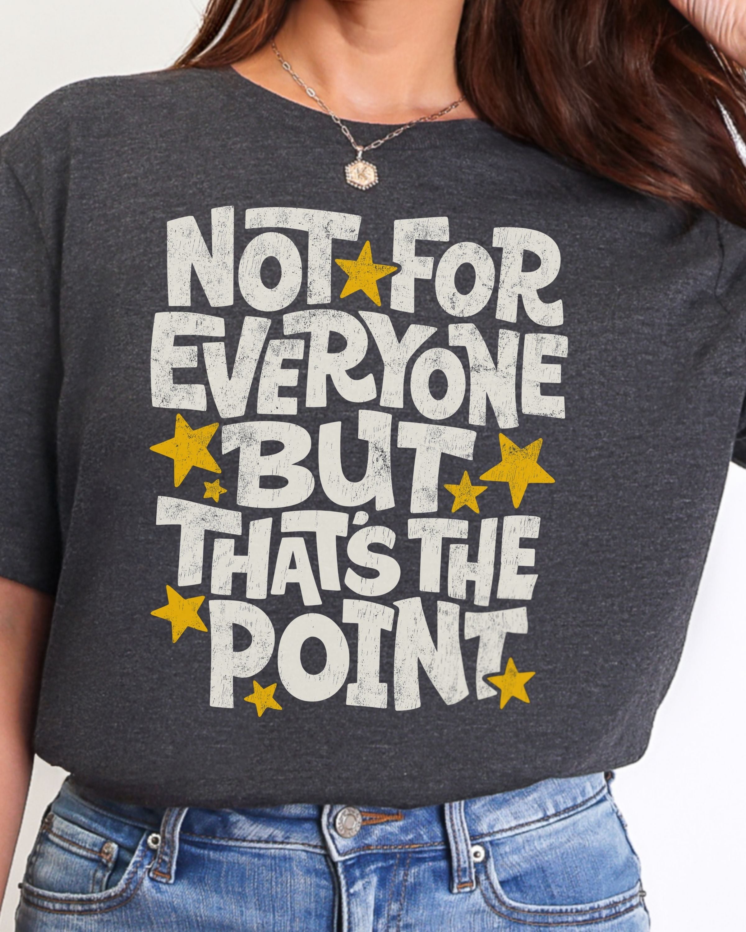 Not For Everyone Tshirt