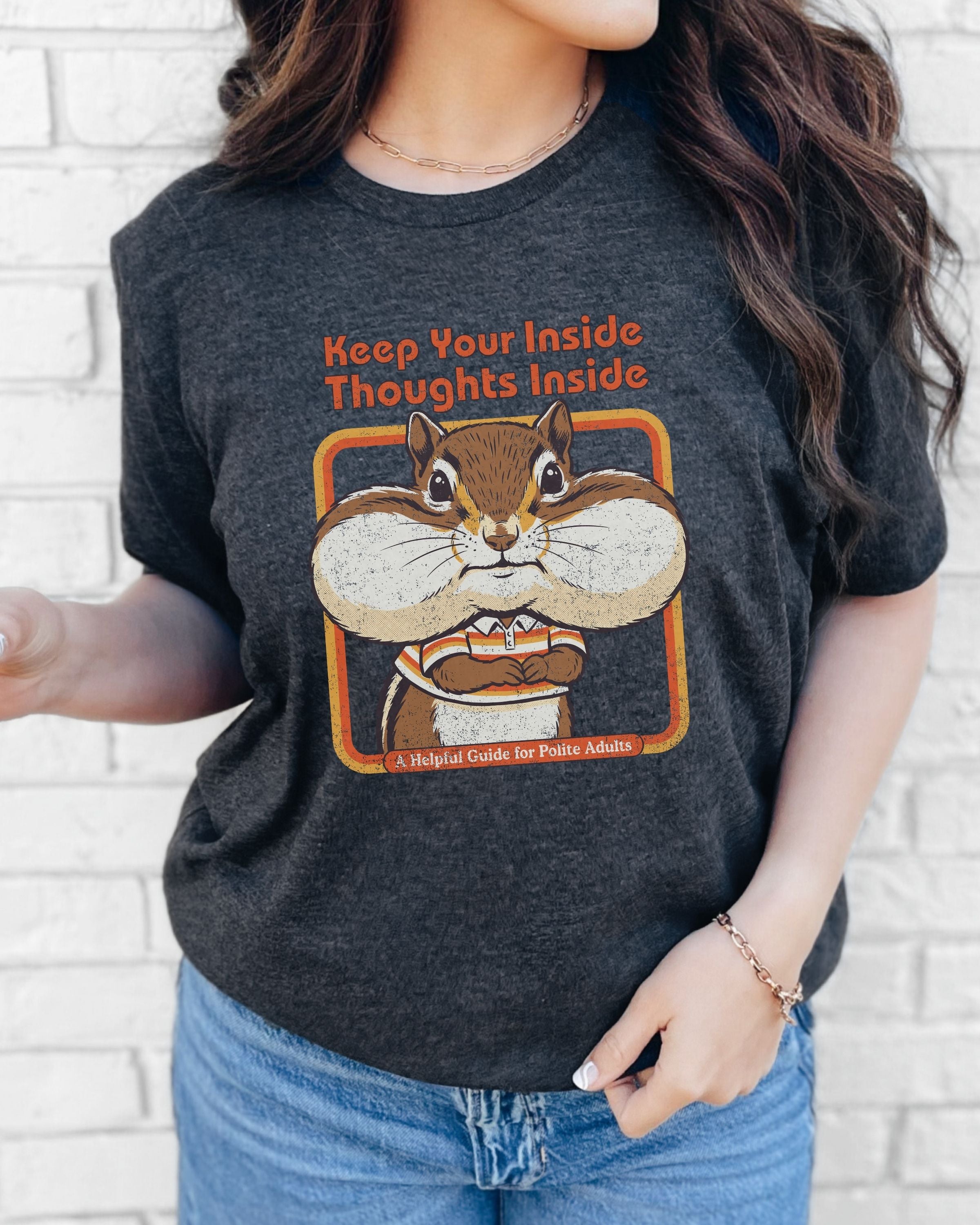 Keep Your Inside Thoughts Inside Tshirt