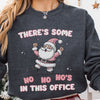 There's Some Ho Ho Ho's In This Office Sweatshirt