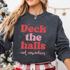 Deck the Halls Not Coworkers Sweatshirt Pink and Red