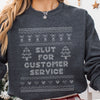 Slut For Customer Service Ugly Christmas Sweatshirt