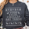 Ugly Christmas Your Excel Skills Are Trash Sweatshirt
