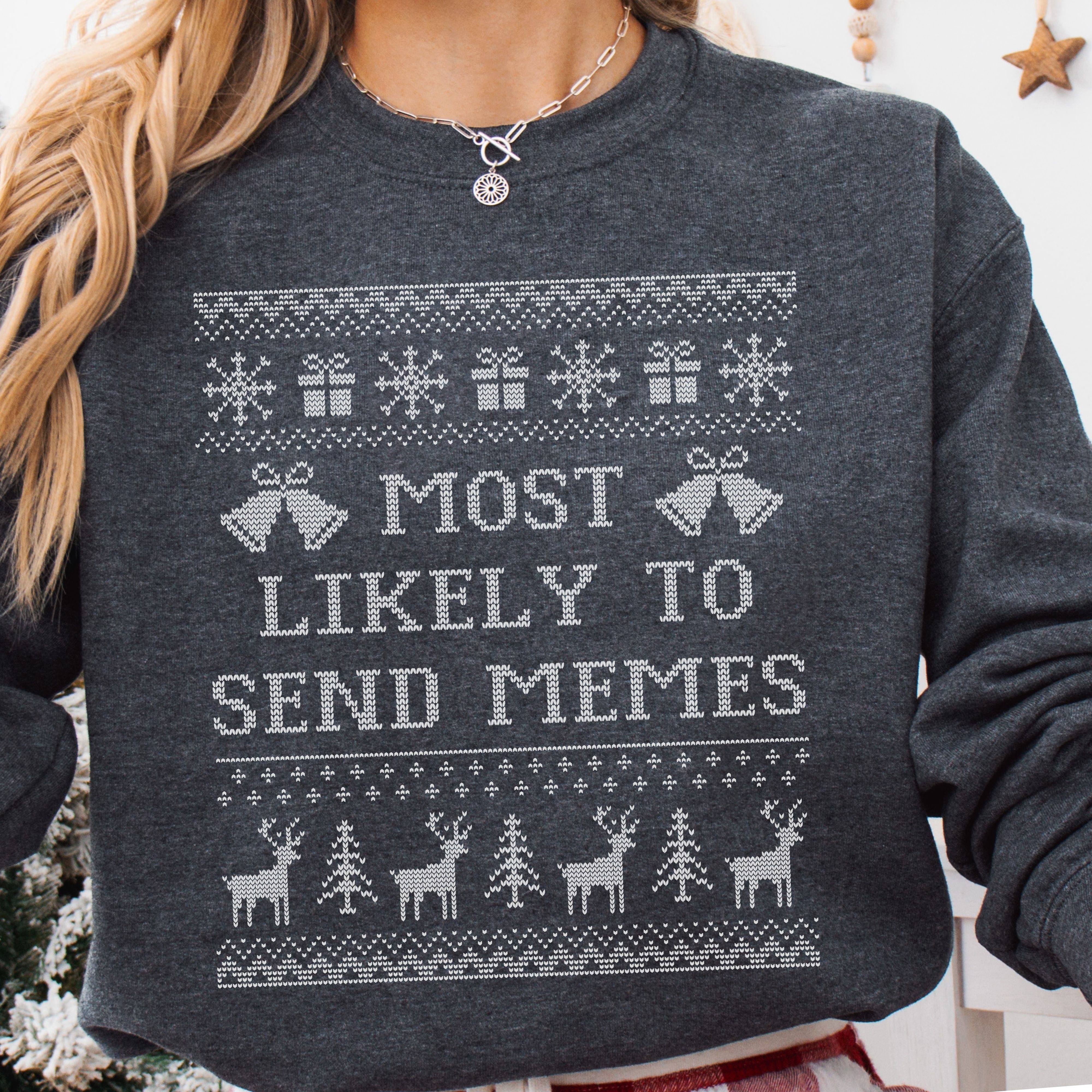 Most Likely To Send Memes Ugly Christmas Sweatshirt