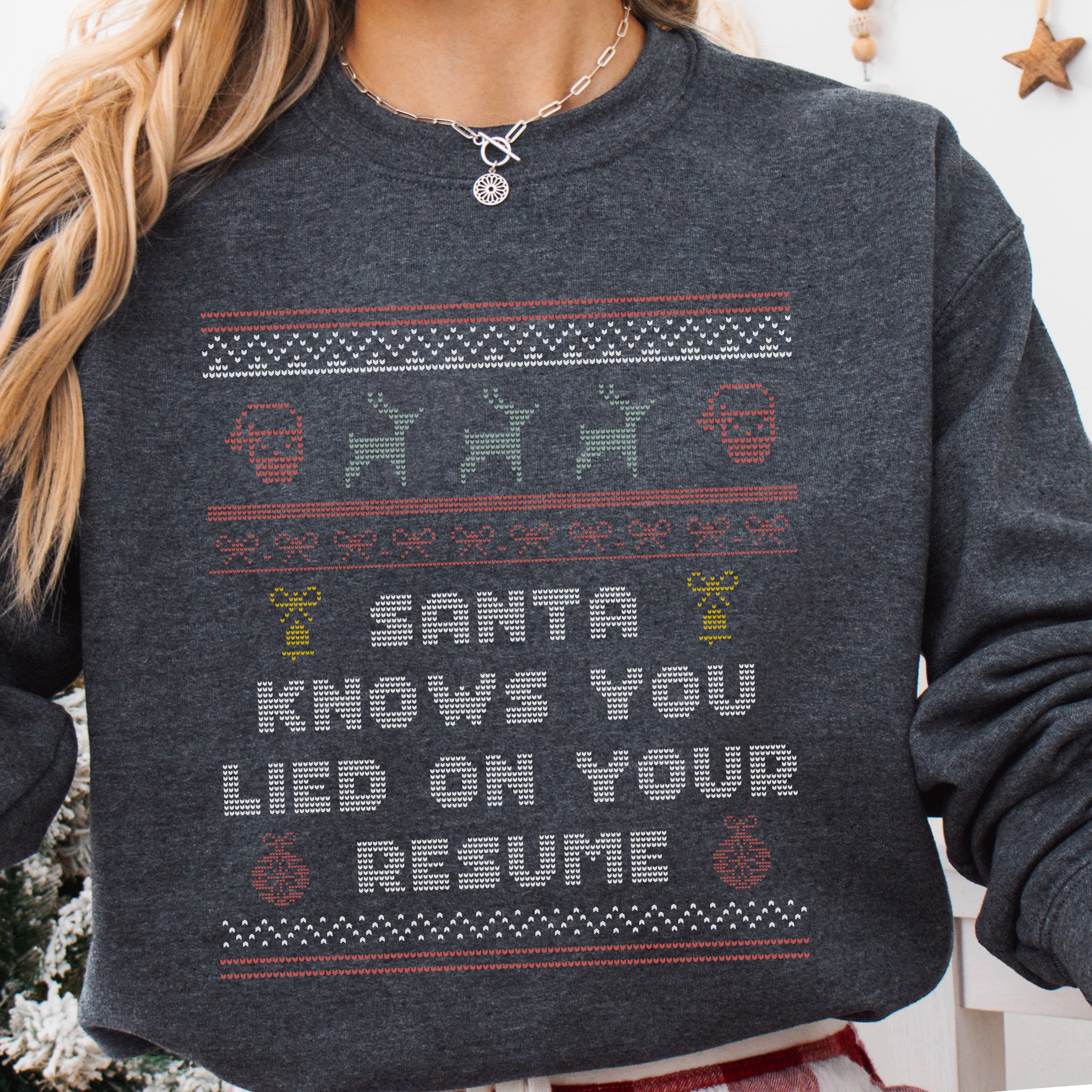 Ugly Sweater Santa Knows You Lied On Your Resume Sweatshirt