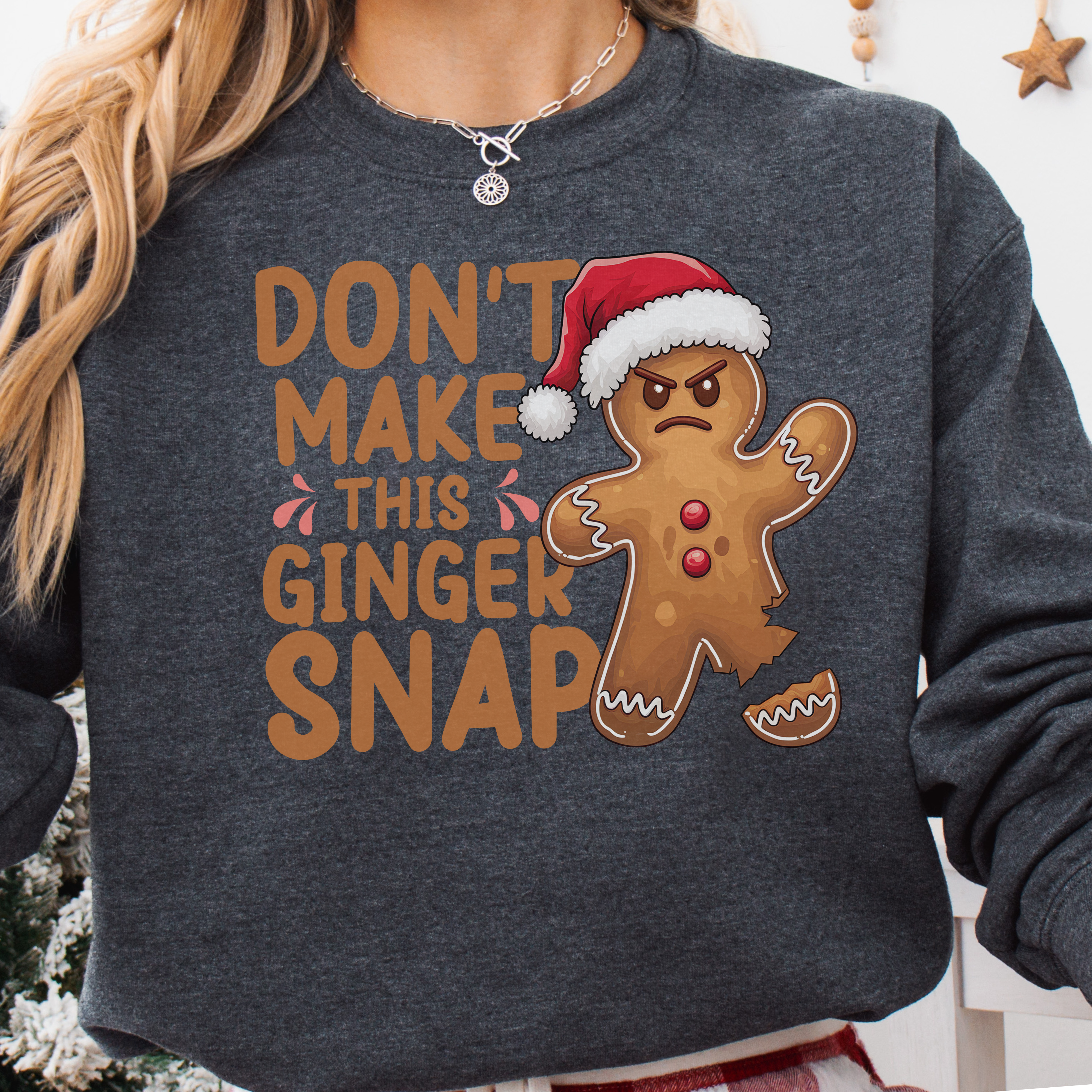 Don't Make This Ginger Snap Christmas Sweatshirt