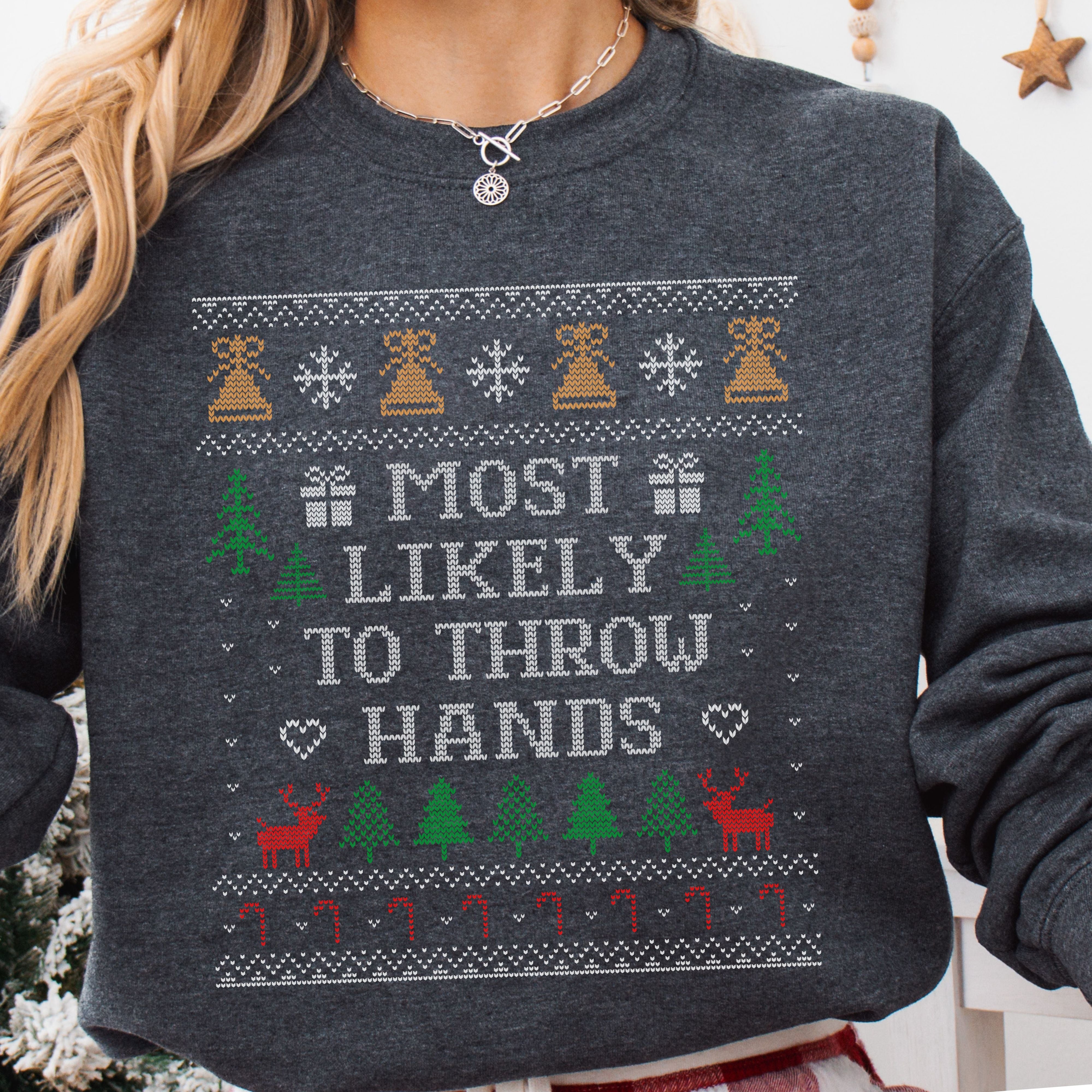 Most Likely To Throw Hands Ugly Christmas Sweatshirt