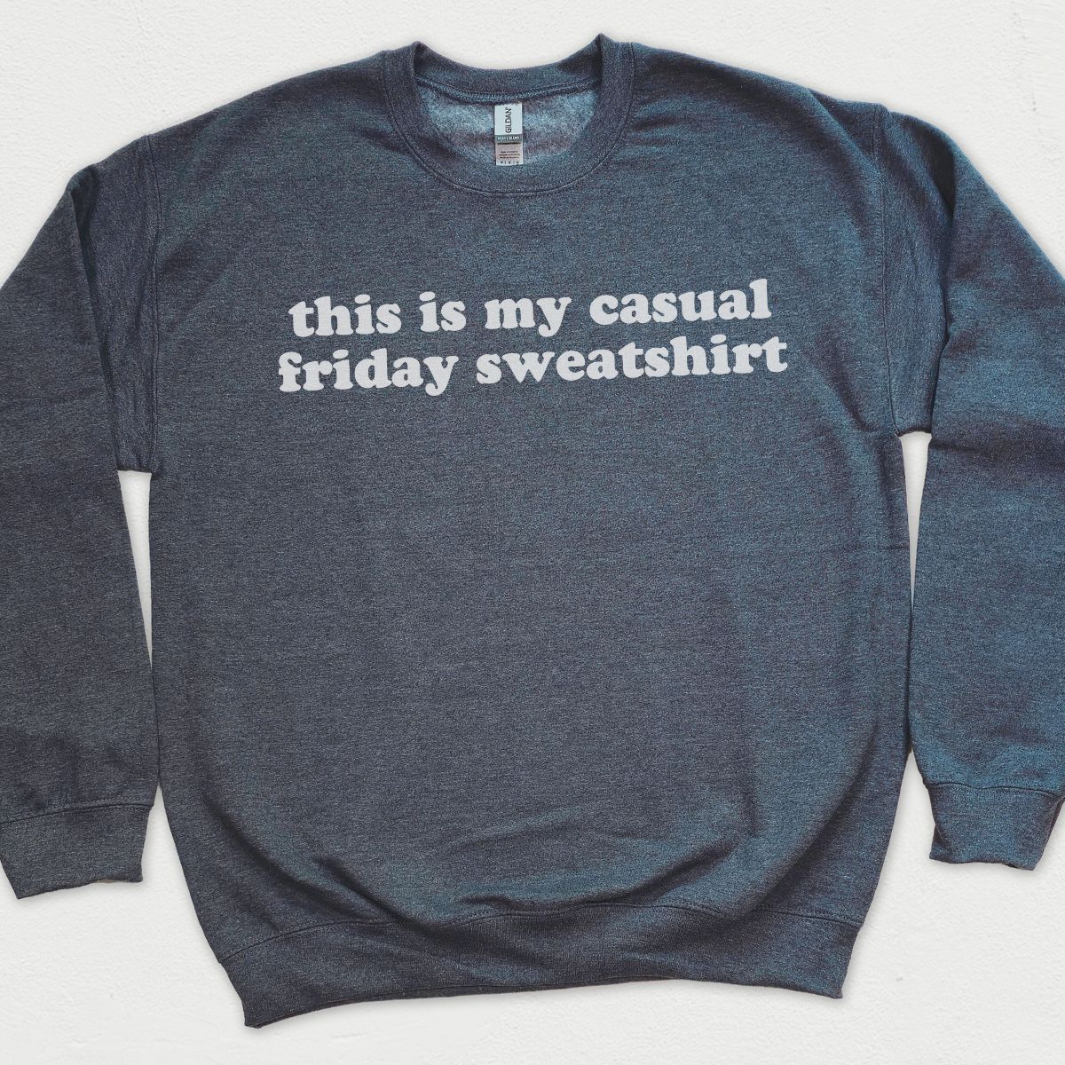 This Is My Casual Friday Sweatshirt