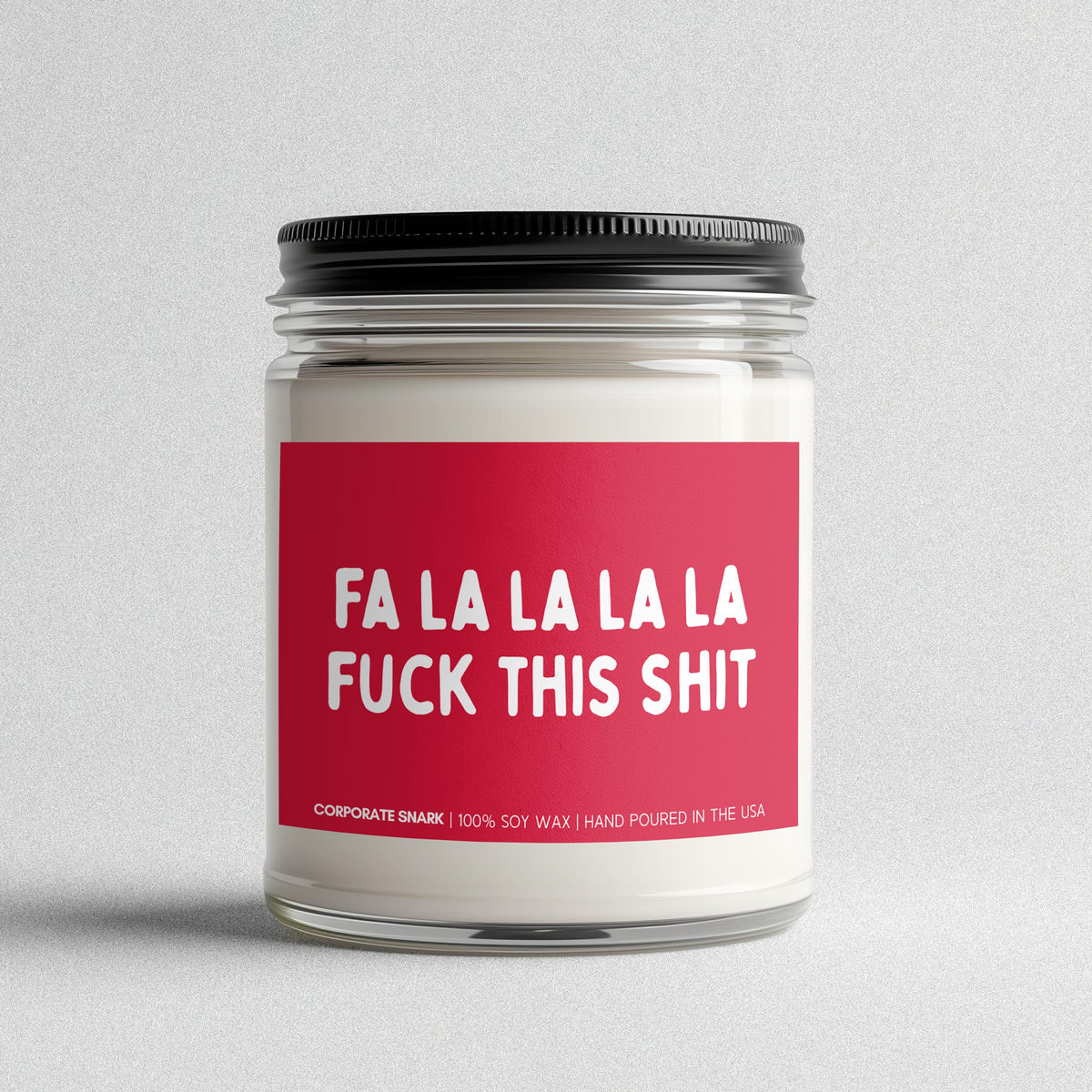 Fa La La La La Fuck This Shit Candle
