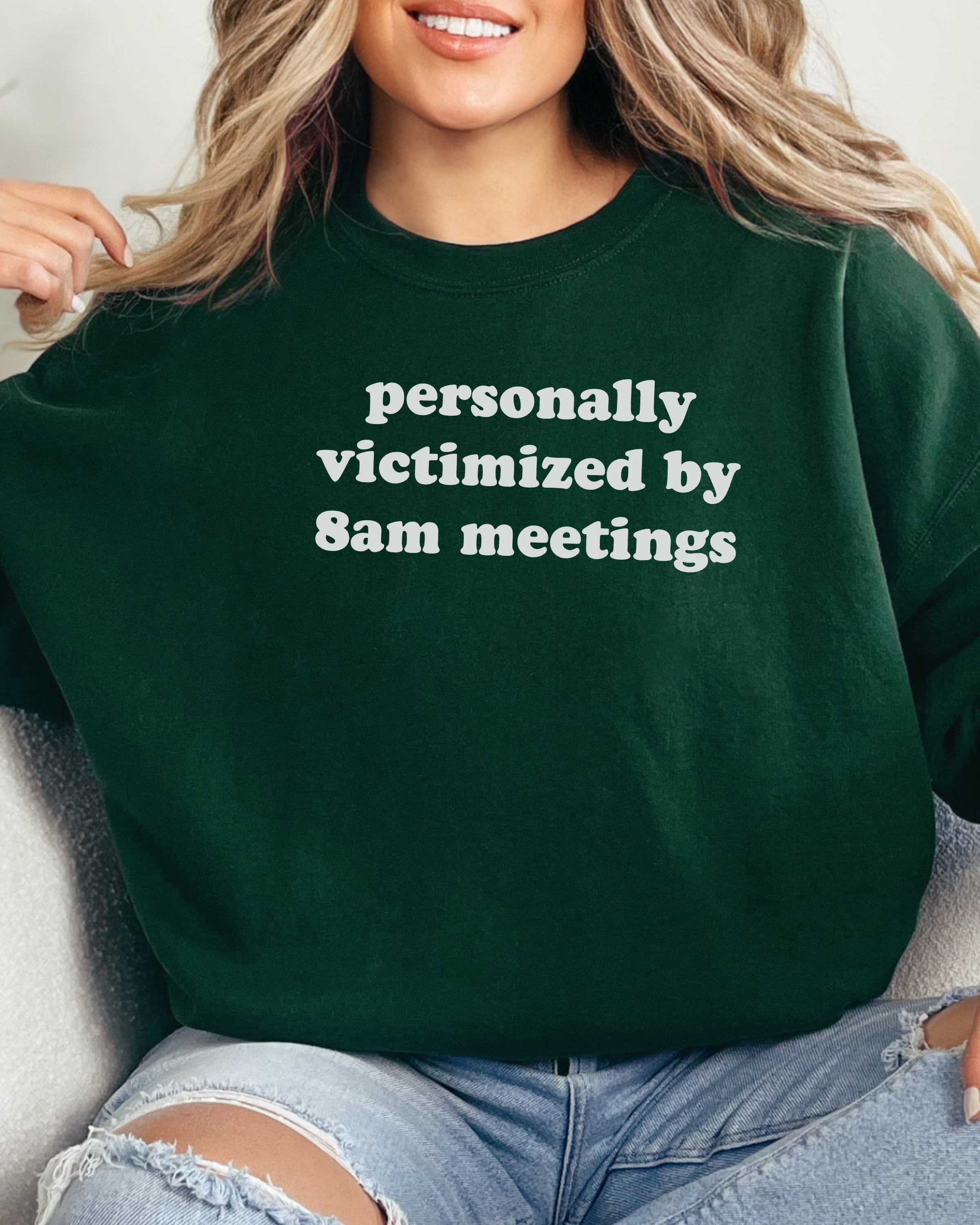 Personally Victimized By 8am Meetings Sweatshirt