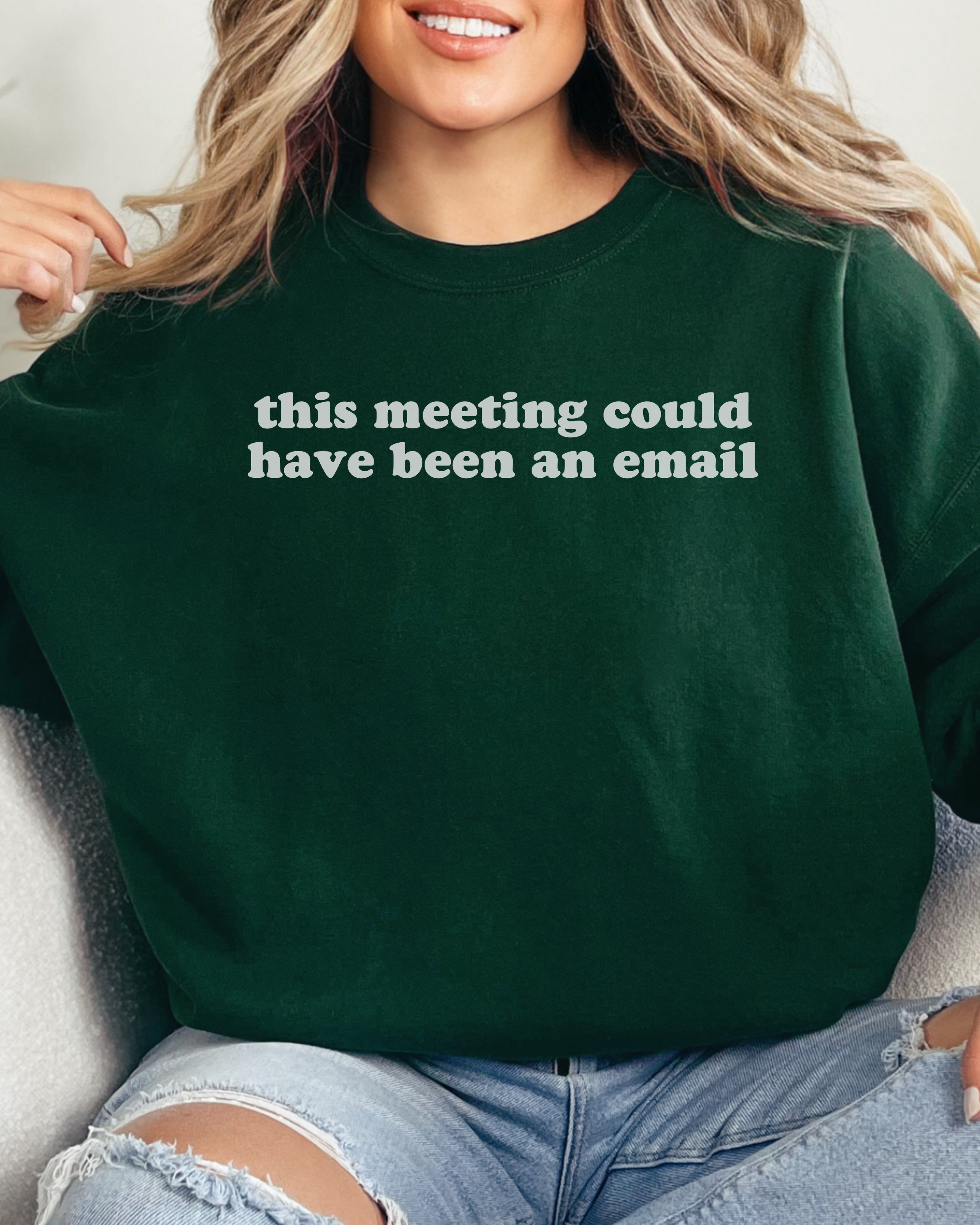 This Meeting Could Have Been An Email Sweatshirt