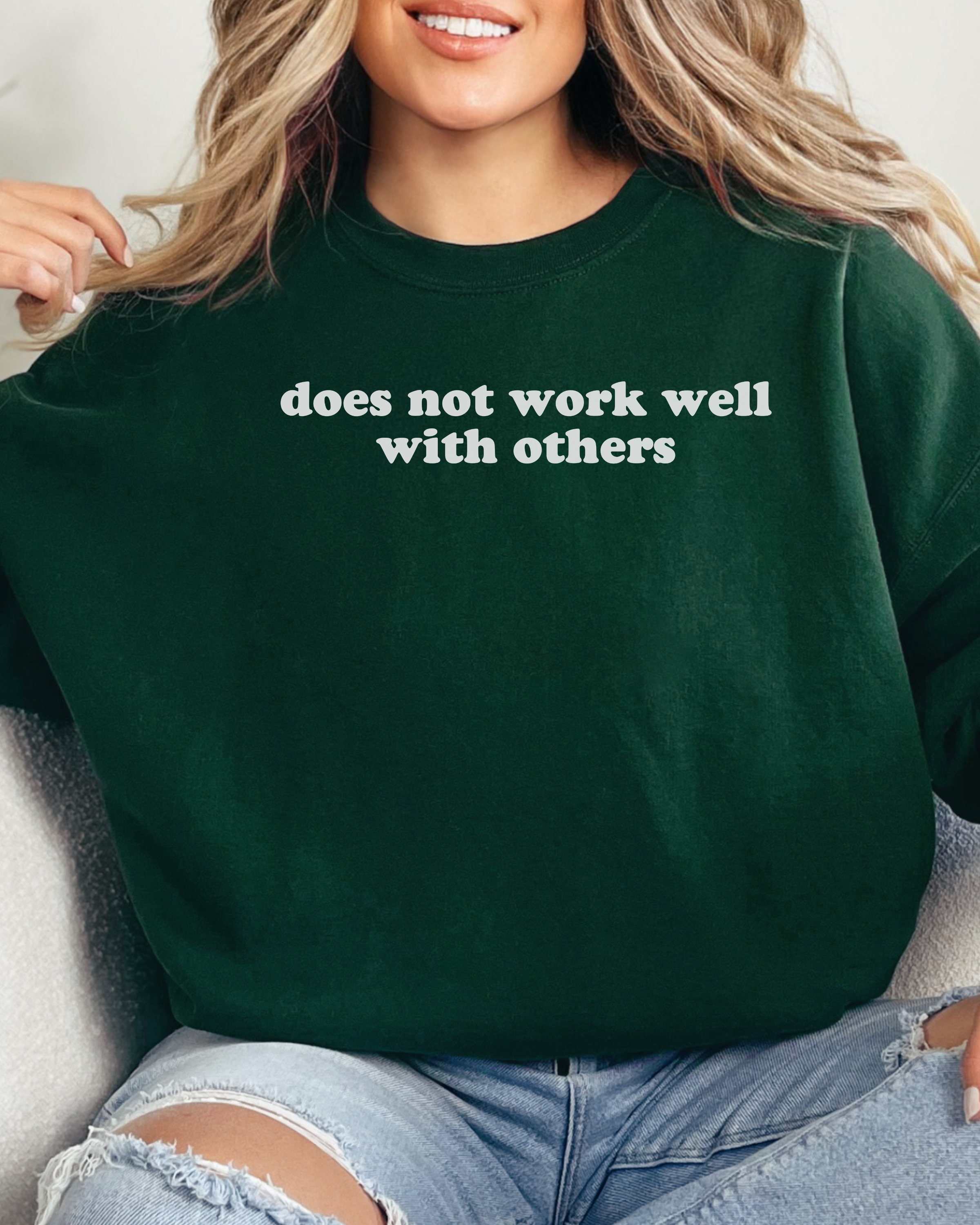 Does Not Work Well With Others Sweatshirt