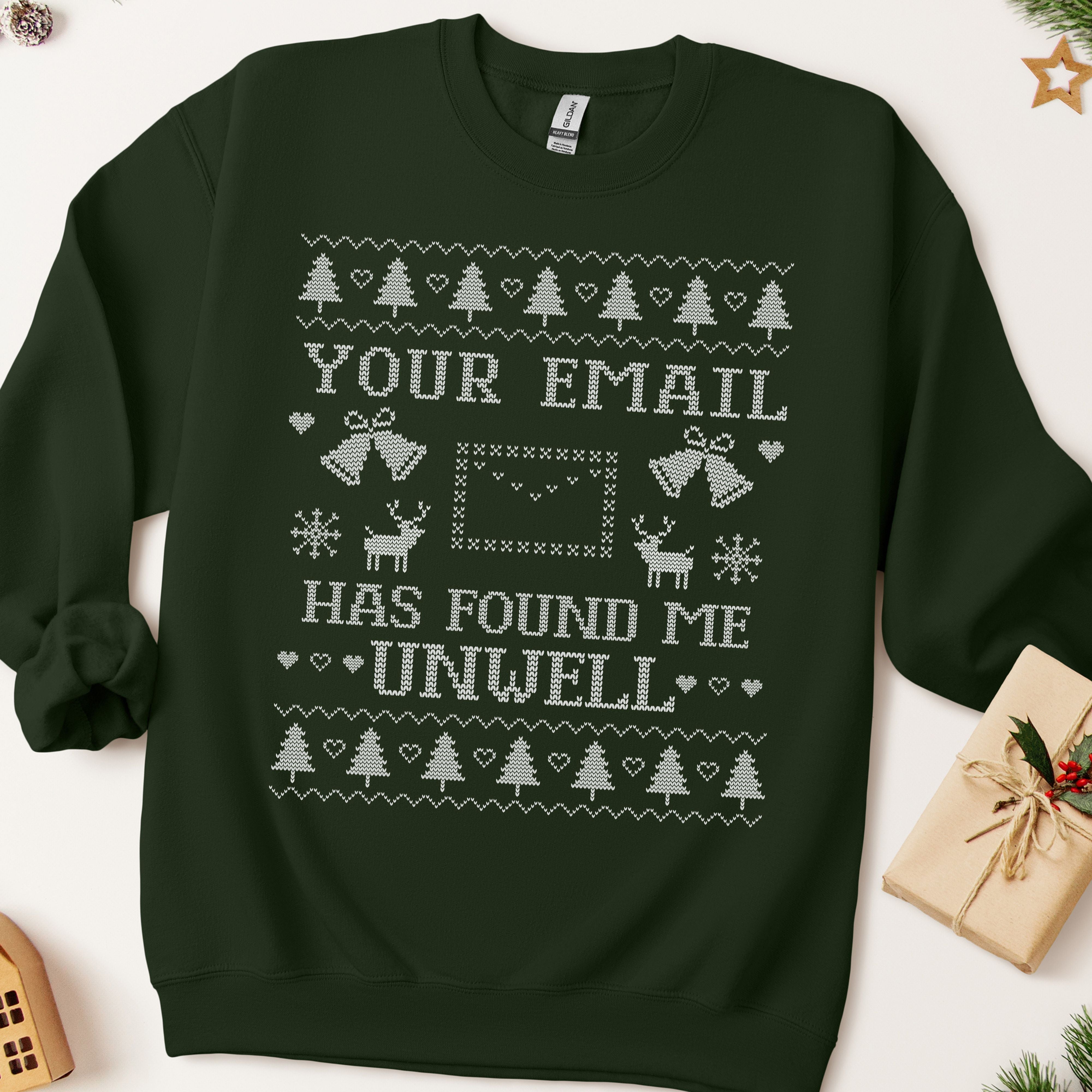 Your Email Has Found Me Unwell Ugly Christmas Sweatshirt