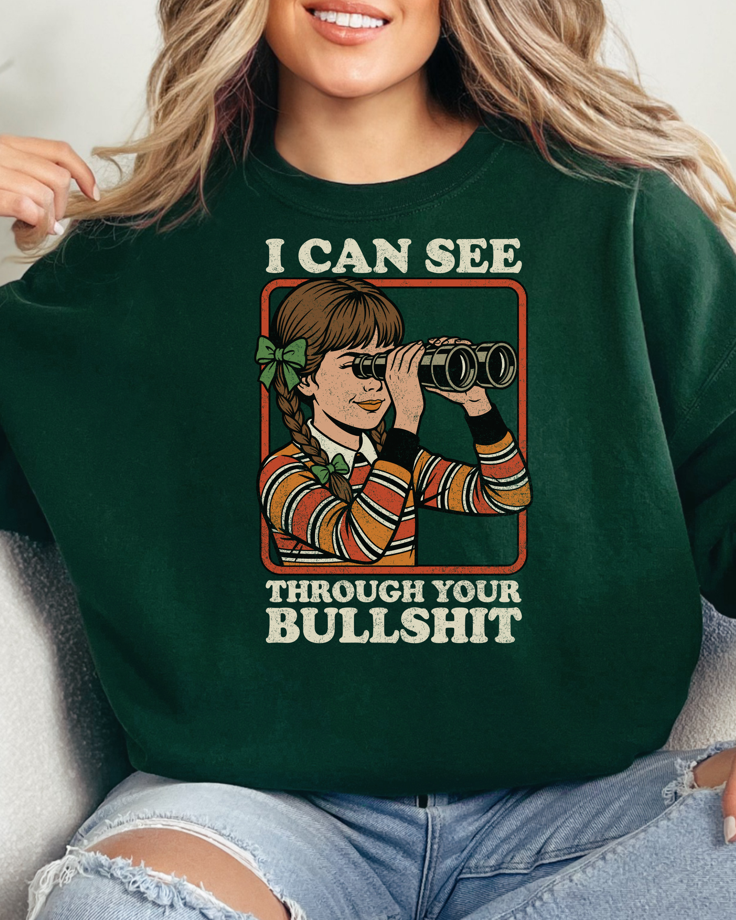 I Can See Through Your Bullshit Sweatshirt