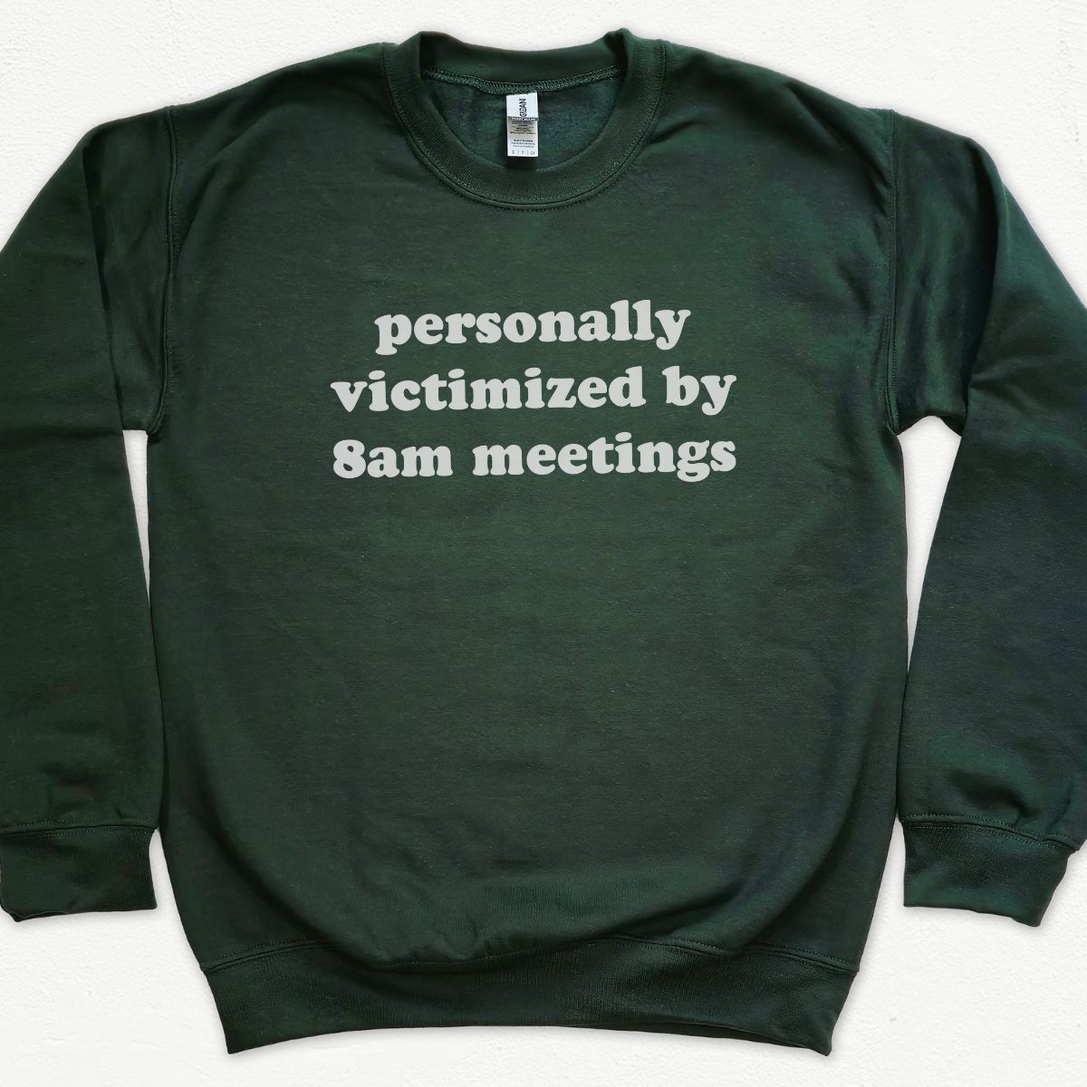 Personally Victimized By 8am Meetings Sweatshirt