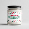 Santa Knows You've Been A Freak In The Sheets Candle