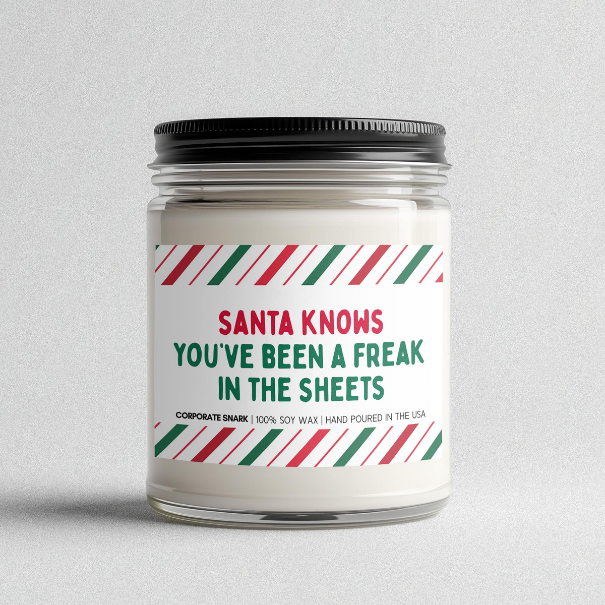 Santa Knows You've Been A Freak In The Sheets Candle