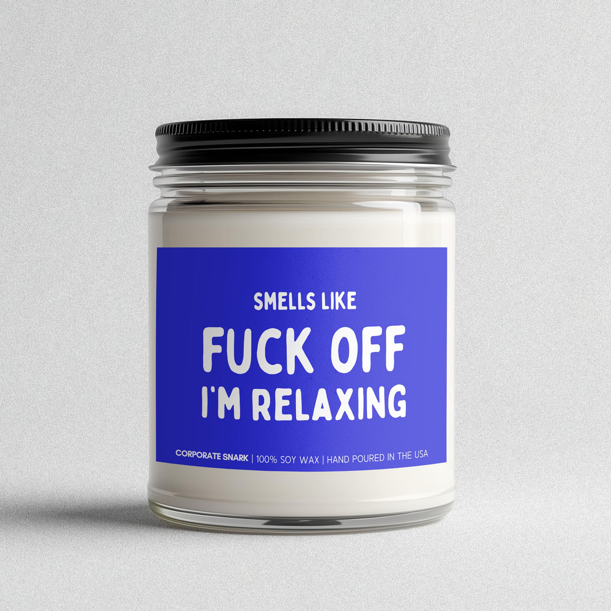 Fuck Off I'm Relaxing Candle