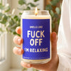 Fuck Off I'm Relaxing Candle