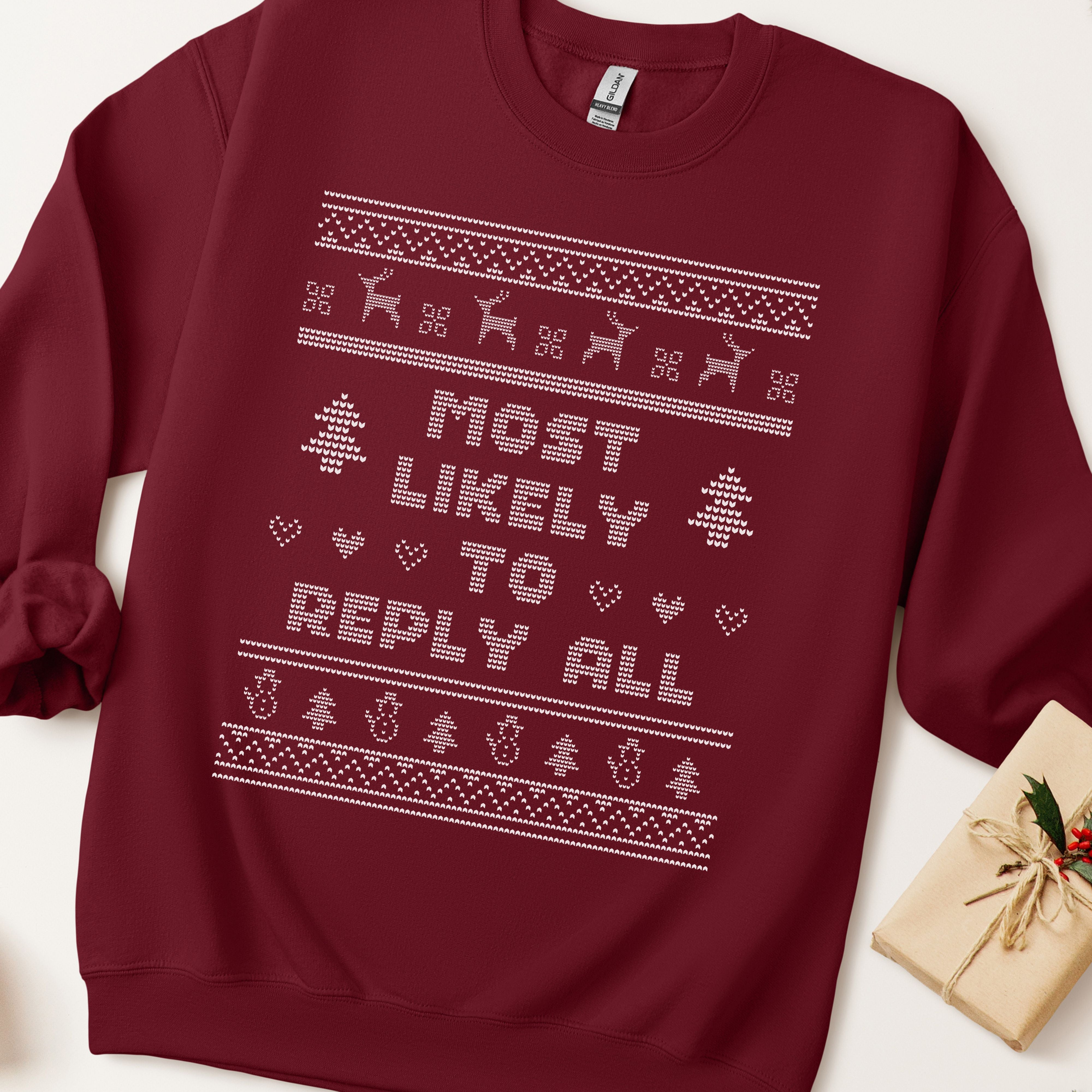 Most Likely To Reply All Ugly Christmas Sweatshirt