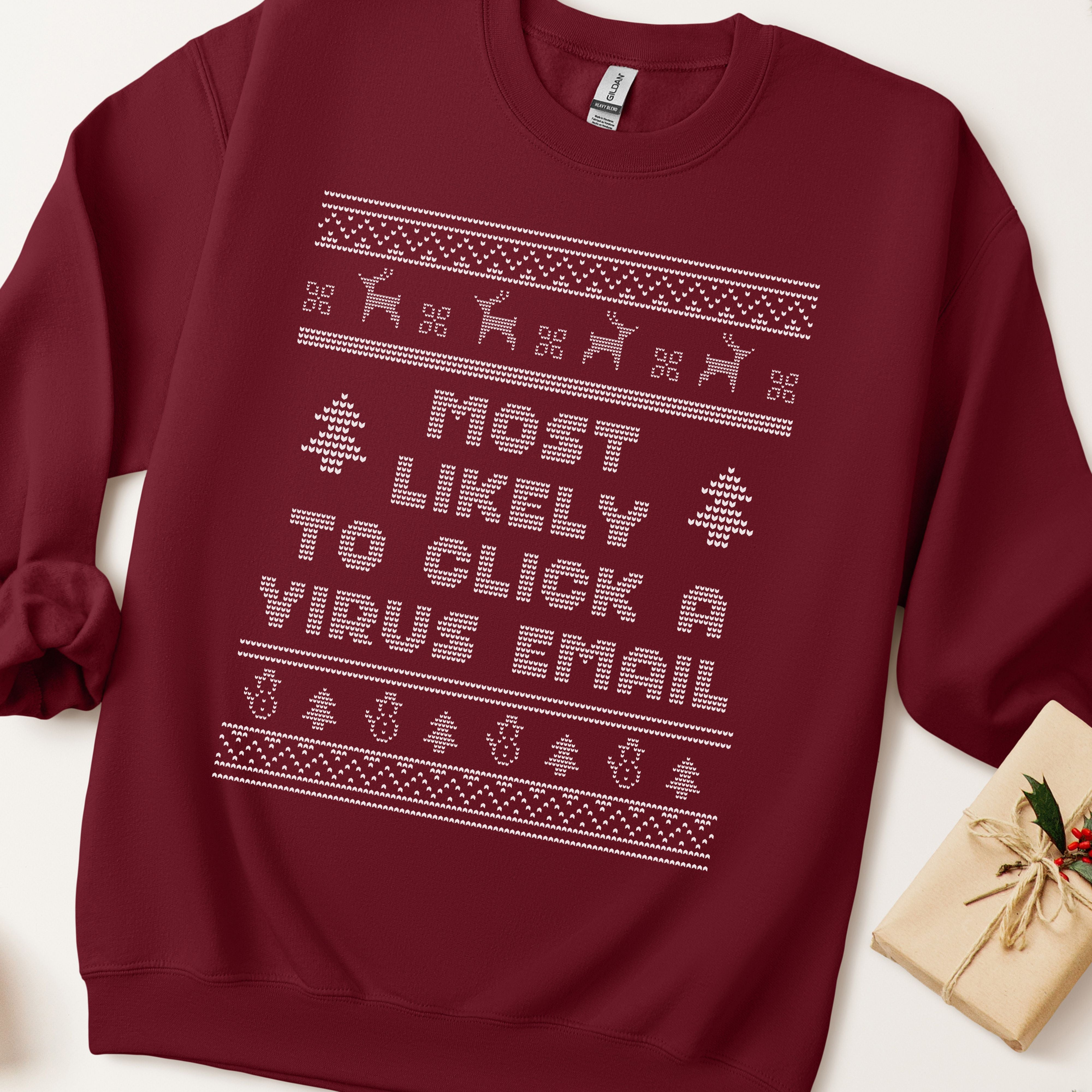 Most Likely to Click a Virus Email Ugly Christmas Sweatshirt