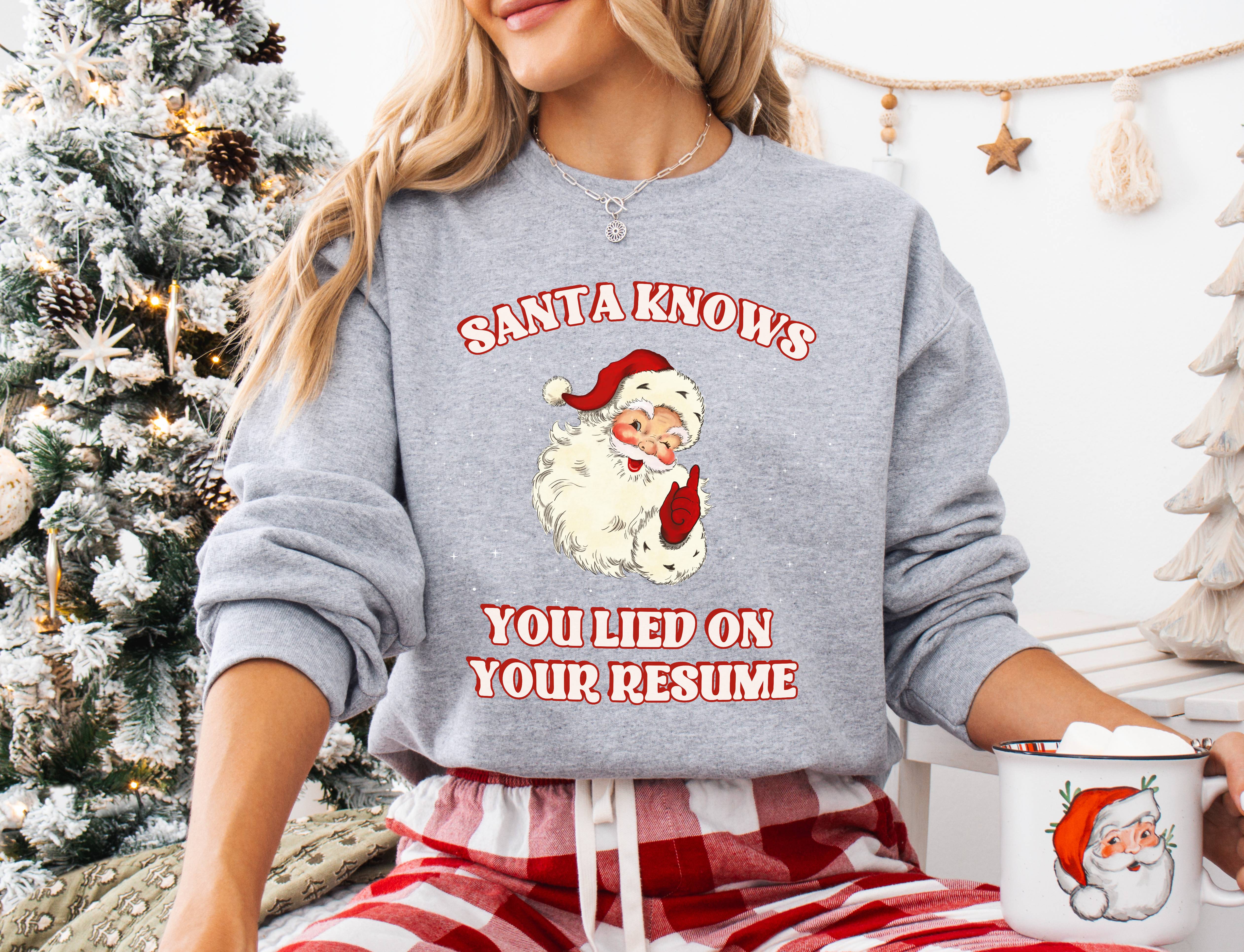 Santa Knows You Lied on your Resume Crewneck Sweatshirt