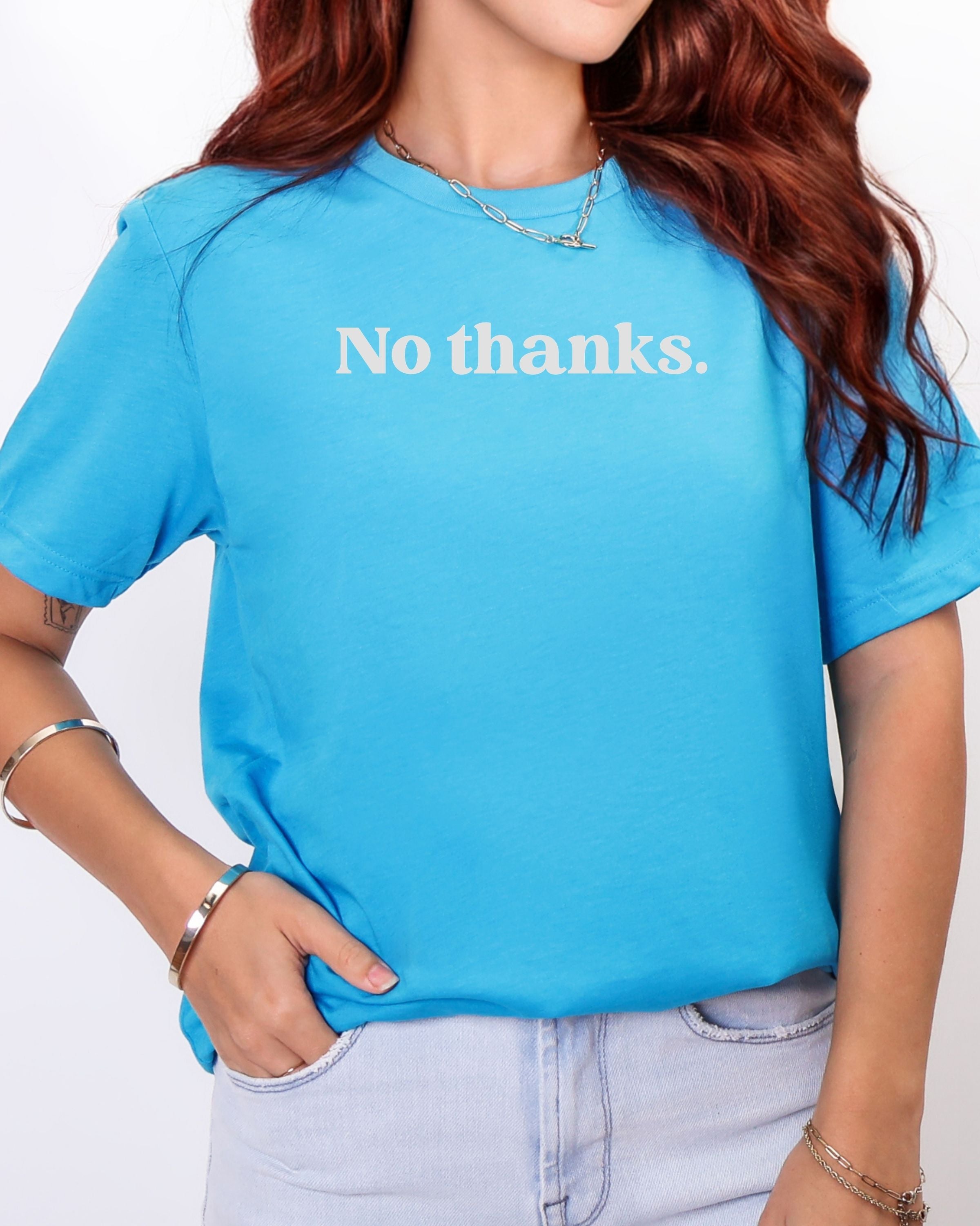 No Thanks Tshirt