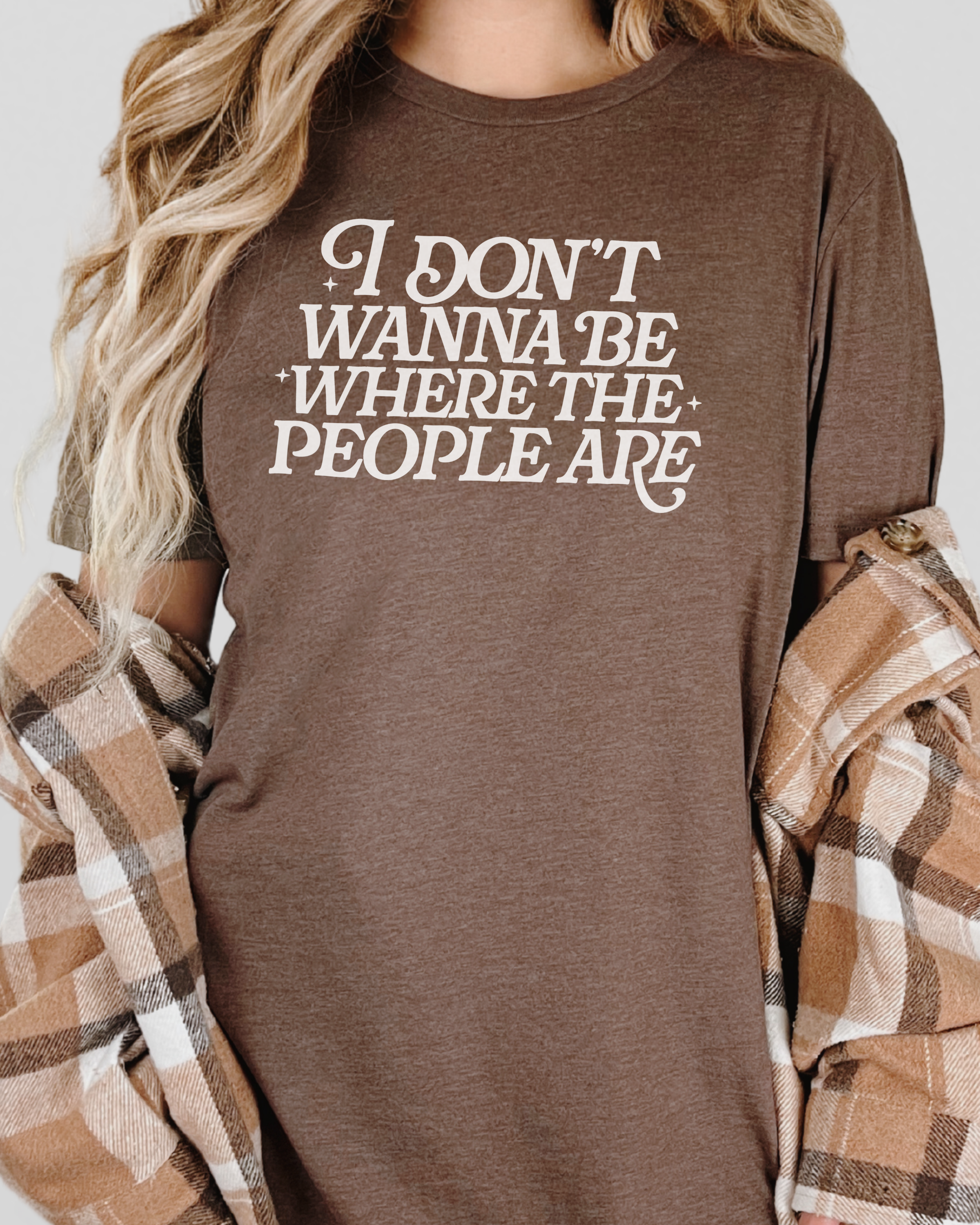 I Don’t Wanna Be Where The People Are Tshirt