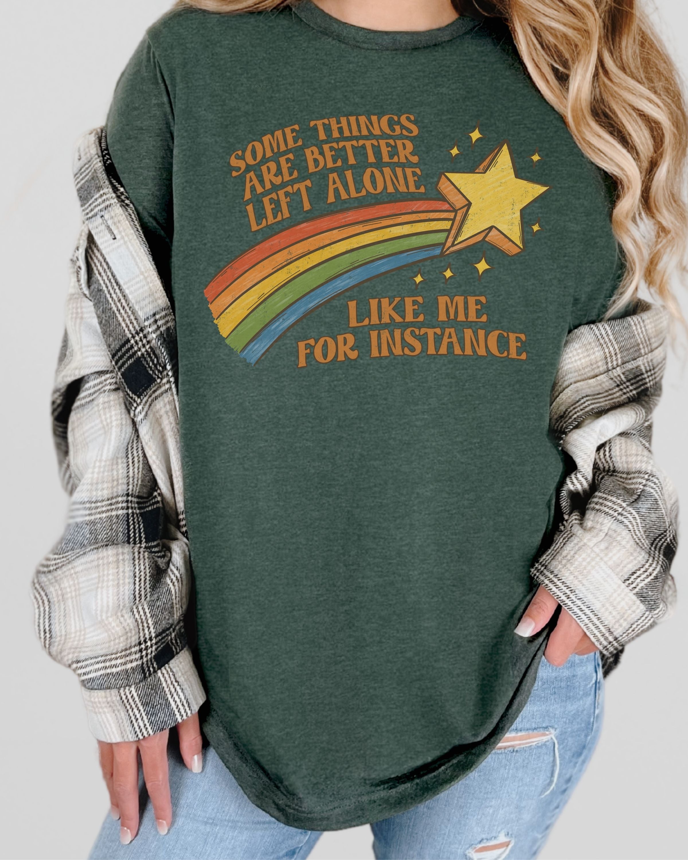 Some Things Are Better Left Alone Tshirt