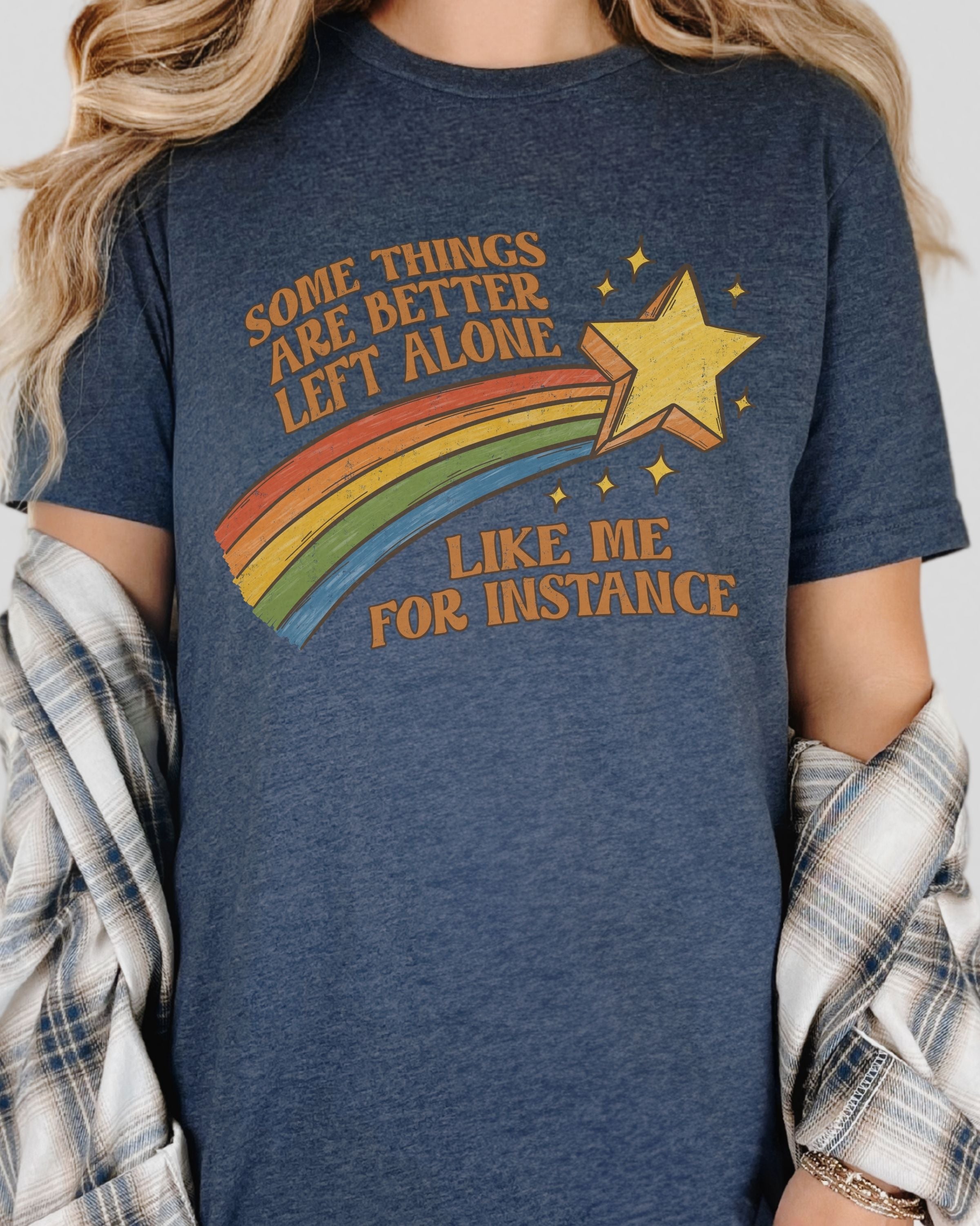 Some Things Are Better Left Alone Tshirt