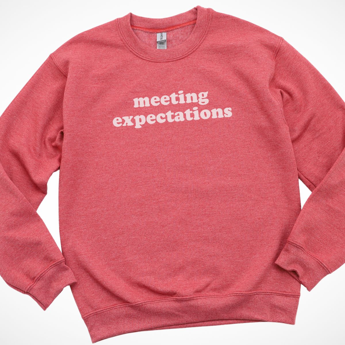 Meeting Expectations Sweatshirt