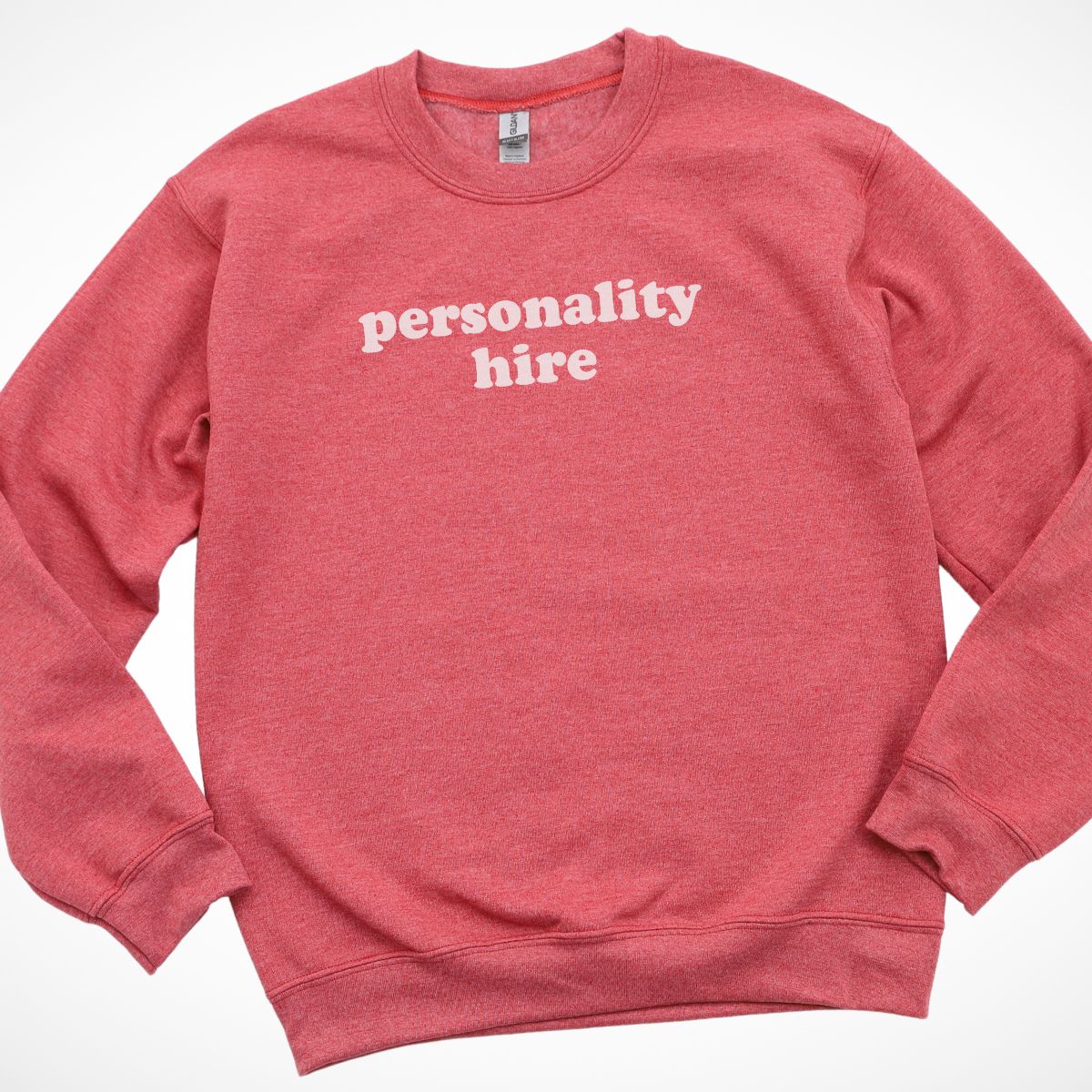 Personality Hire Sweatshirt