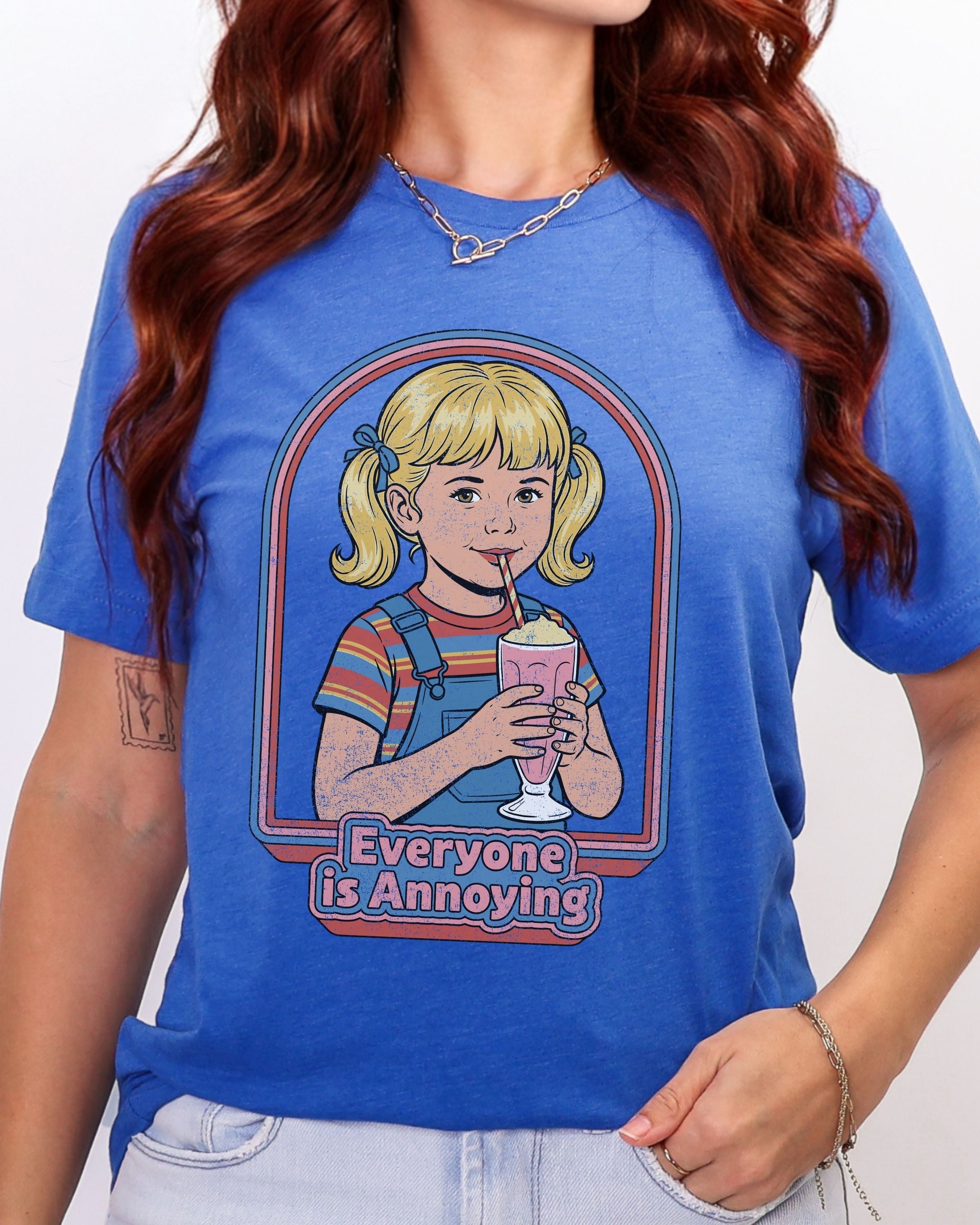 Everyone Is Annoying Tshirt