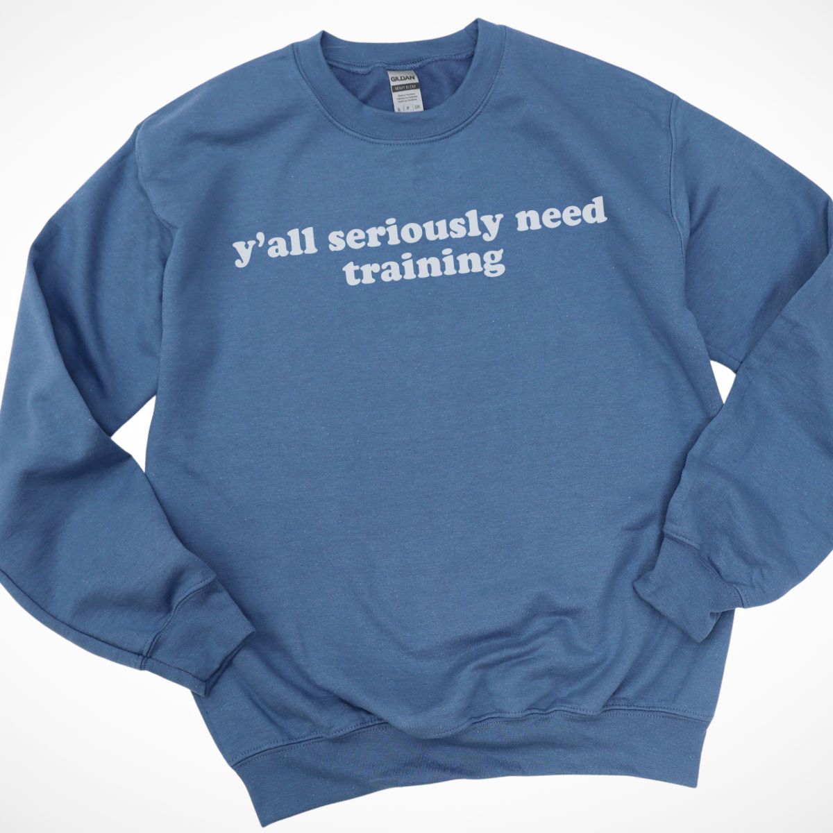 Y'all Seriously Need Training Sweatshirt