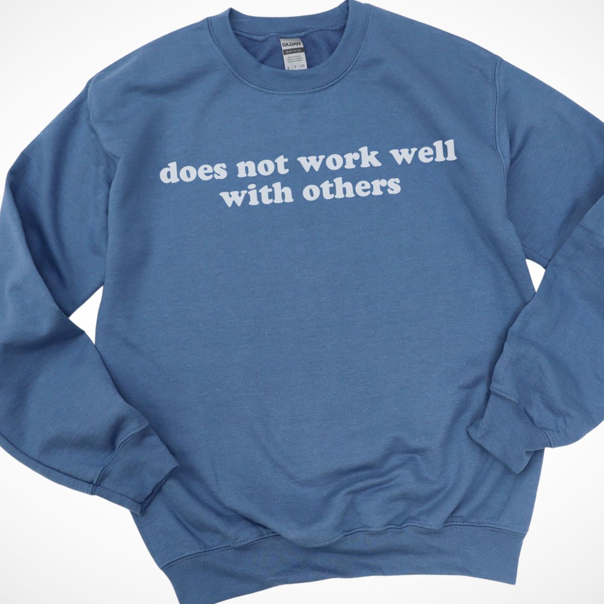 Does Not Work Well With Others Sweatshirt