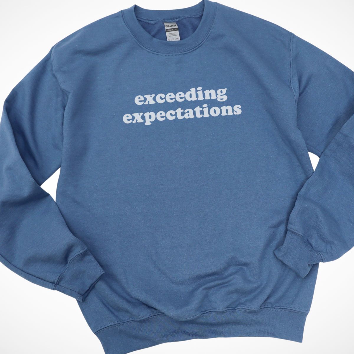 Exceeding Expectations Sweatshirt