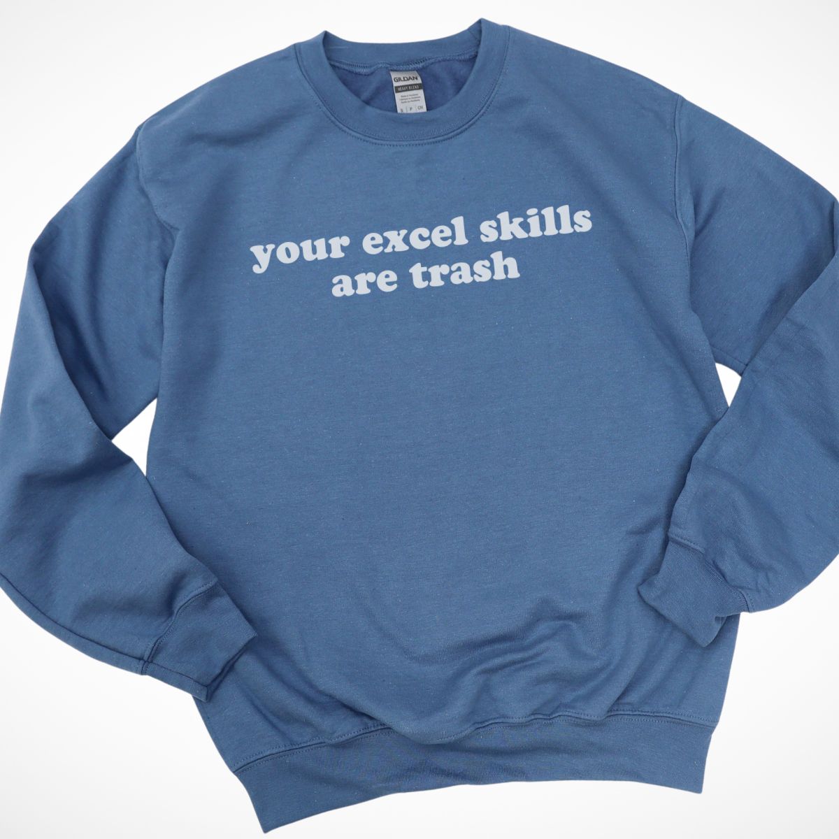 Your Excel Skills Are Trash Sweatshirt