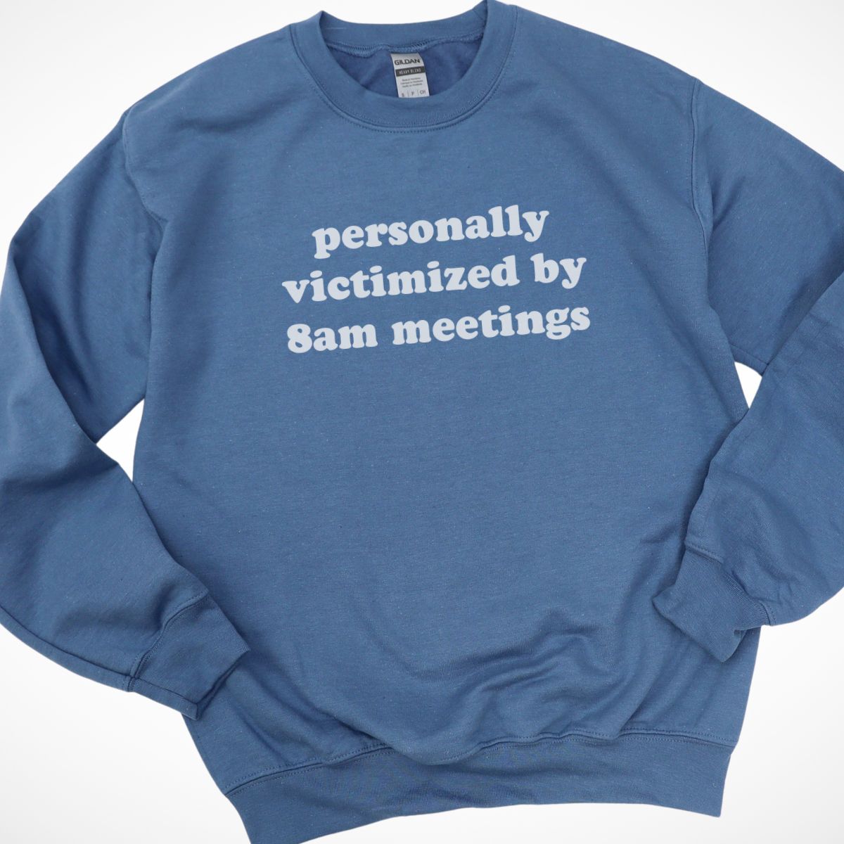 Personally Victimized By 8am Meetings Sweatshirt