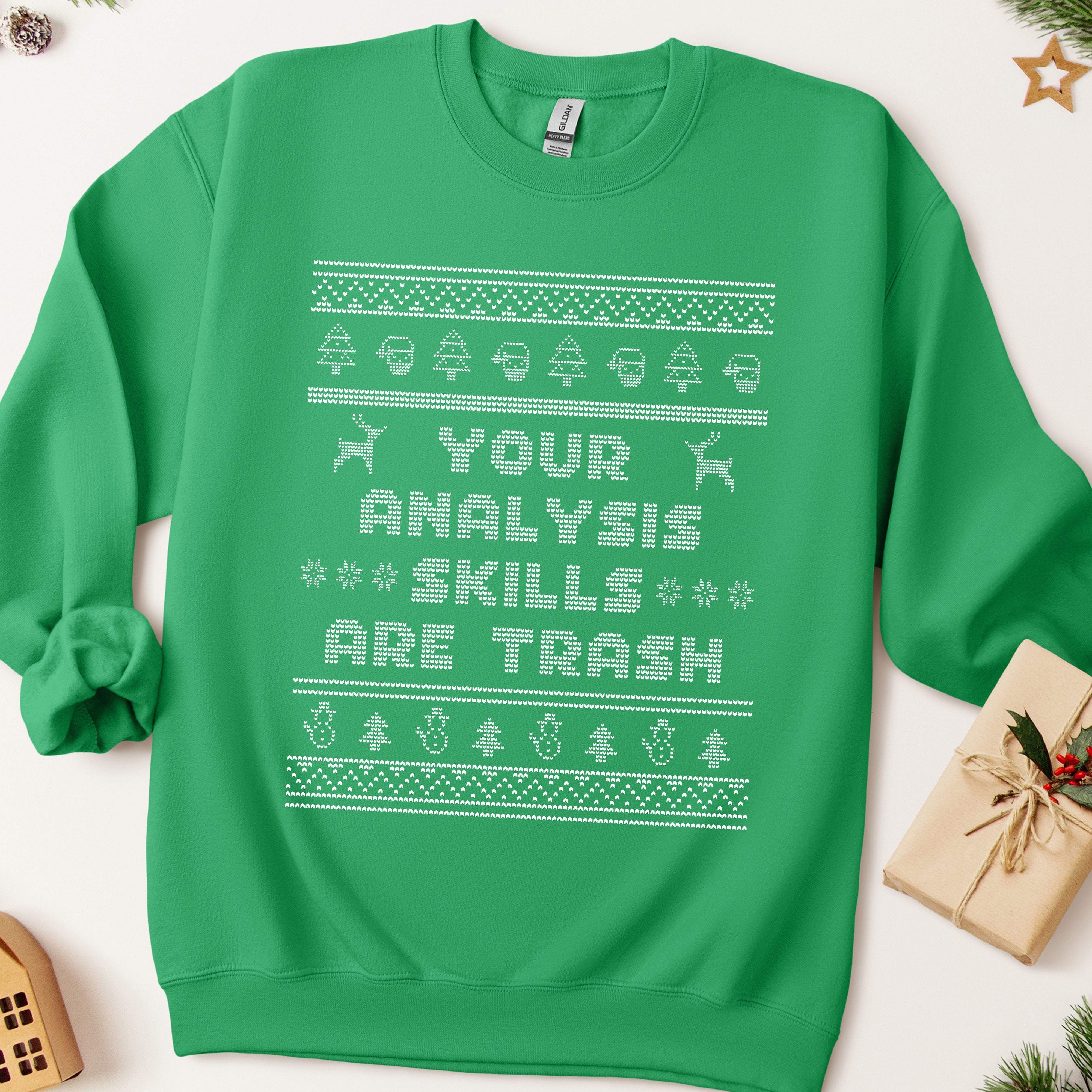 Ugly Christmas Sweater Your Analysis Skills Are Trash Sweatshirt