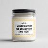 Smells Like I Wonder What My Job Description Says Today Candle