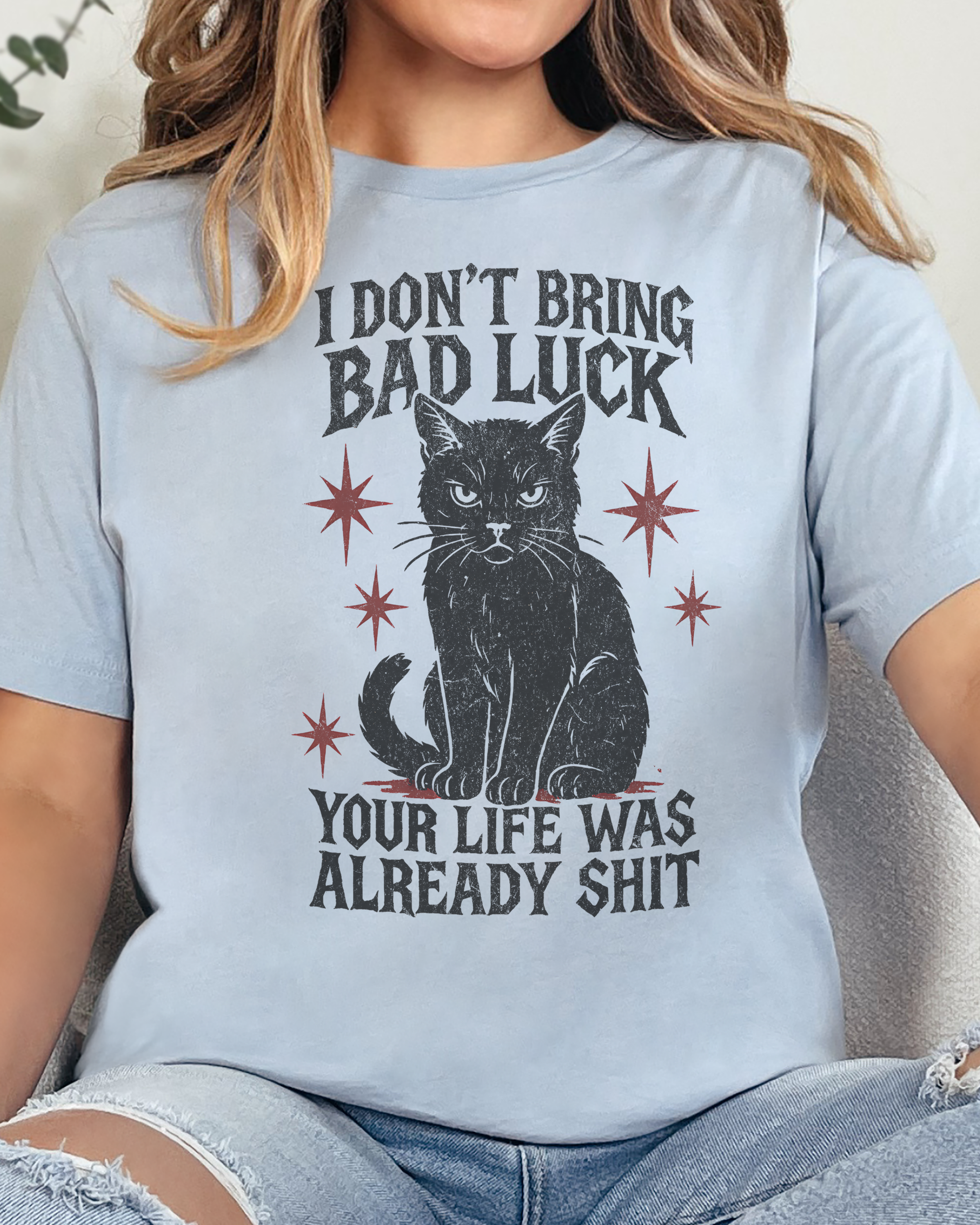 I Don't Bring Bad Luck Tshirt