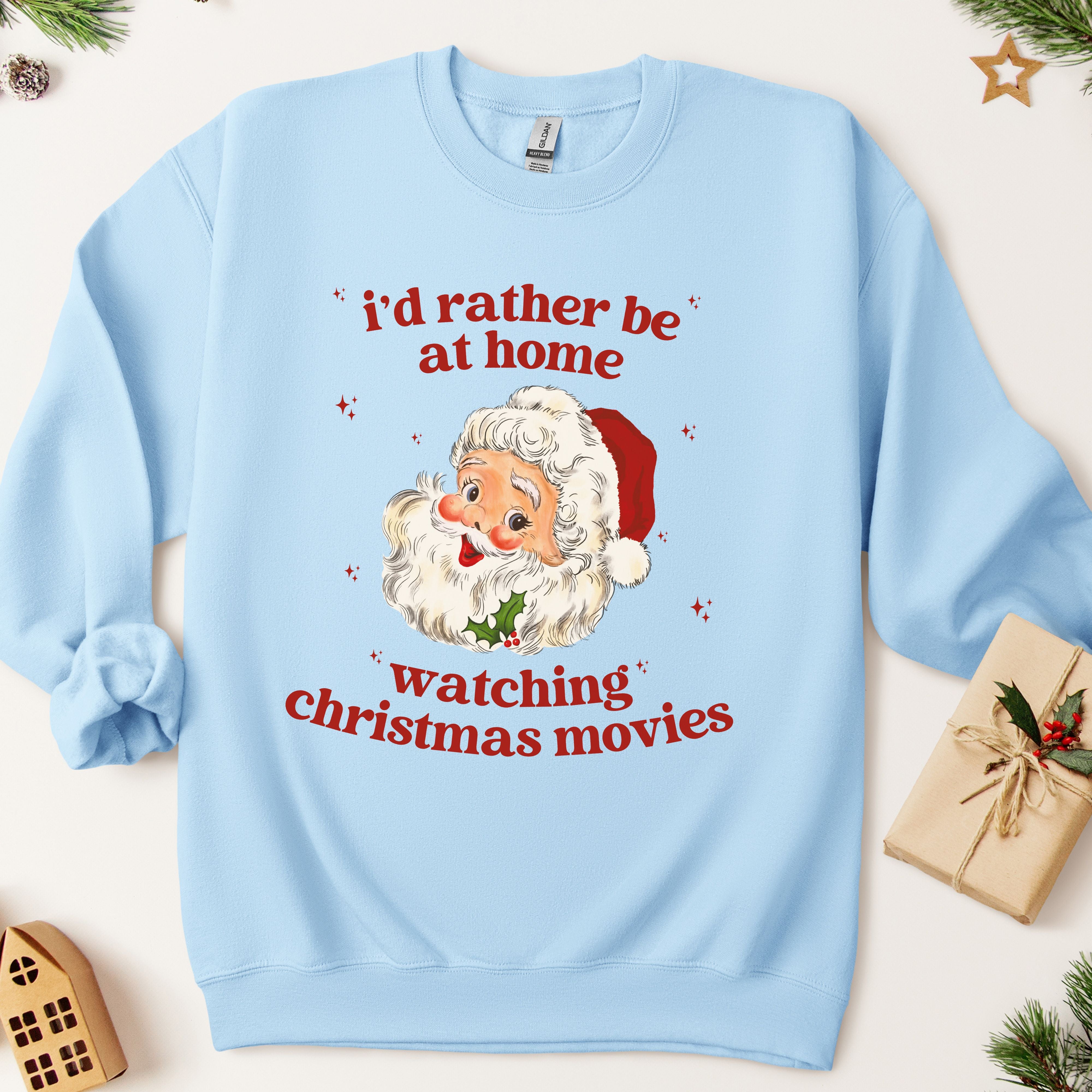 I'd Rather Be At Home Watching Christmas Movies Sweatshirt