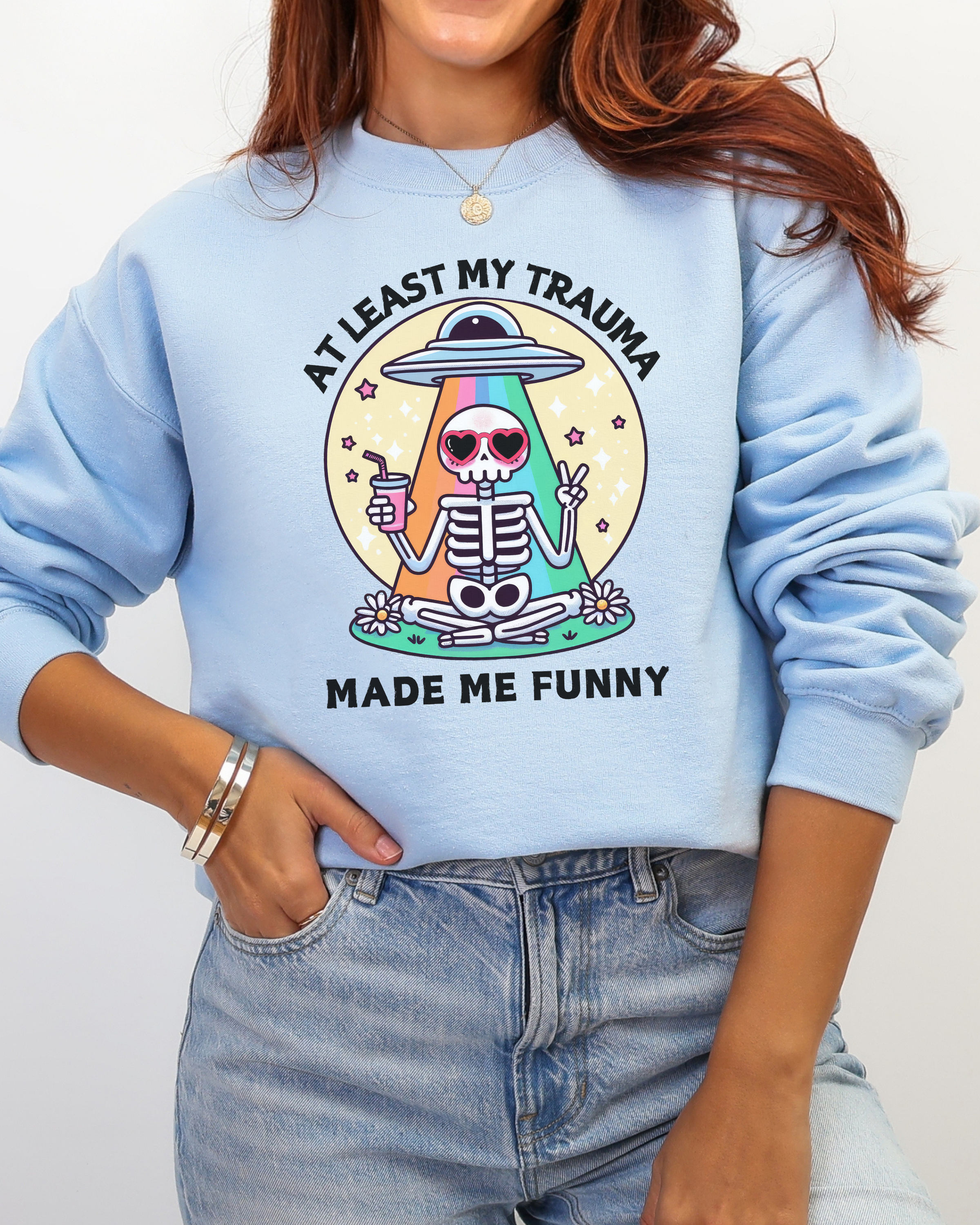 At Least My Trauma Made Me Funny Sweatshirt