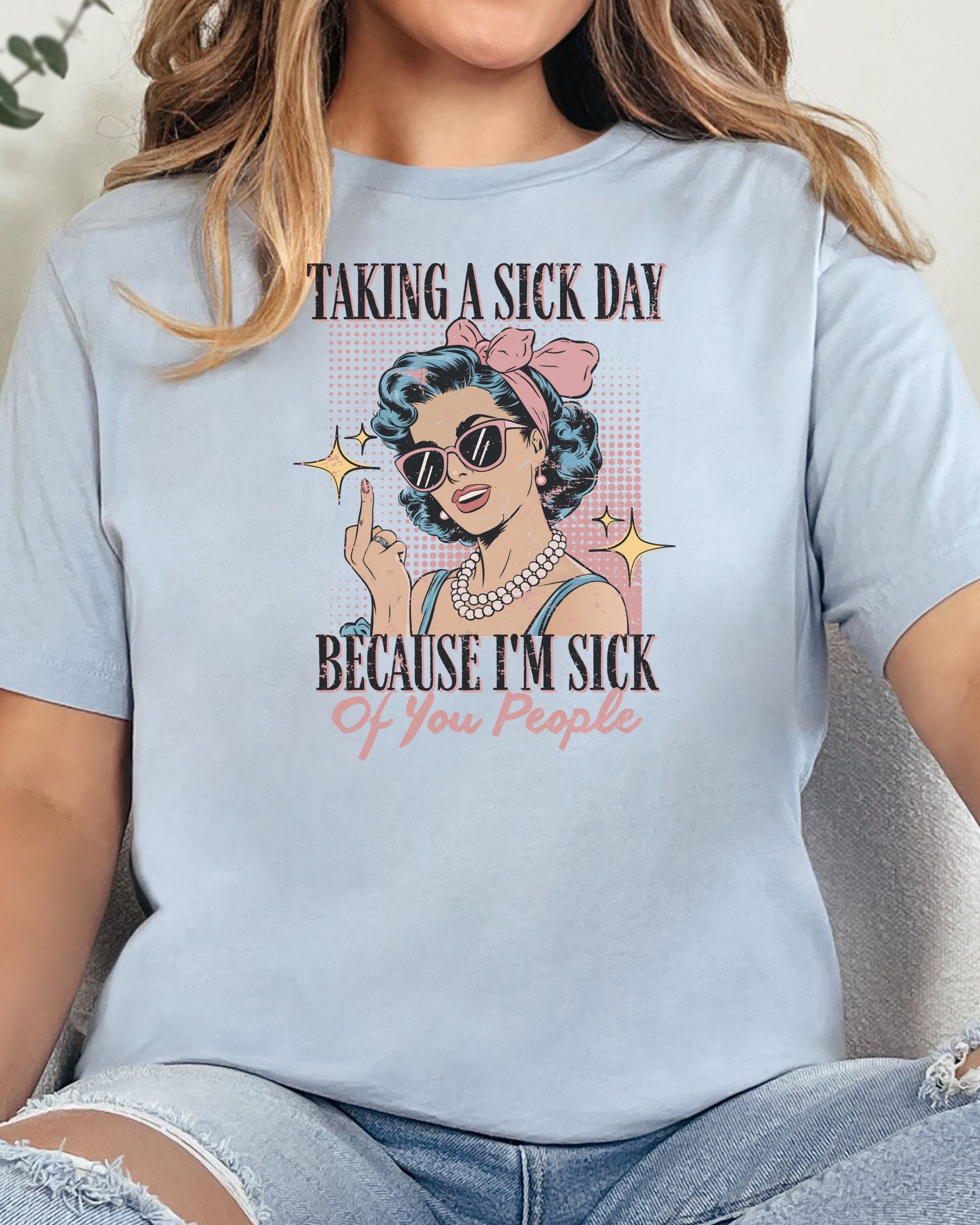 Taking A Sick Day T-Shirt