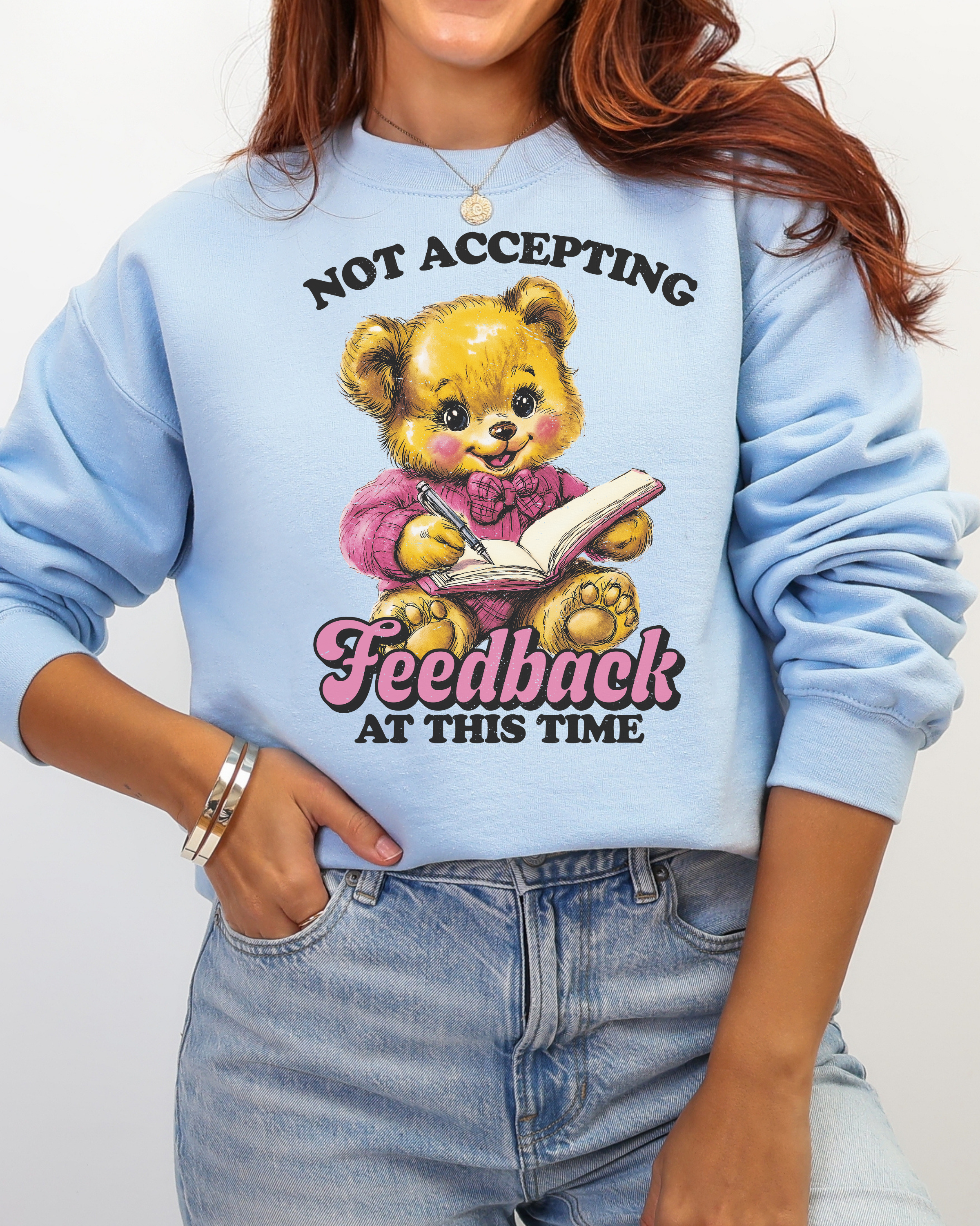 Not Accepting Feedback Sweatshirt