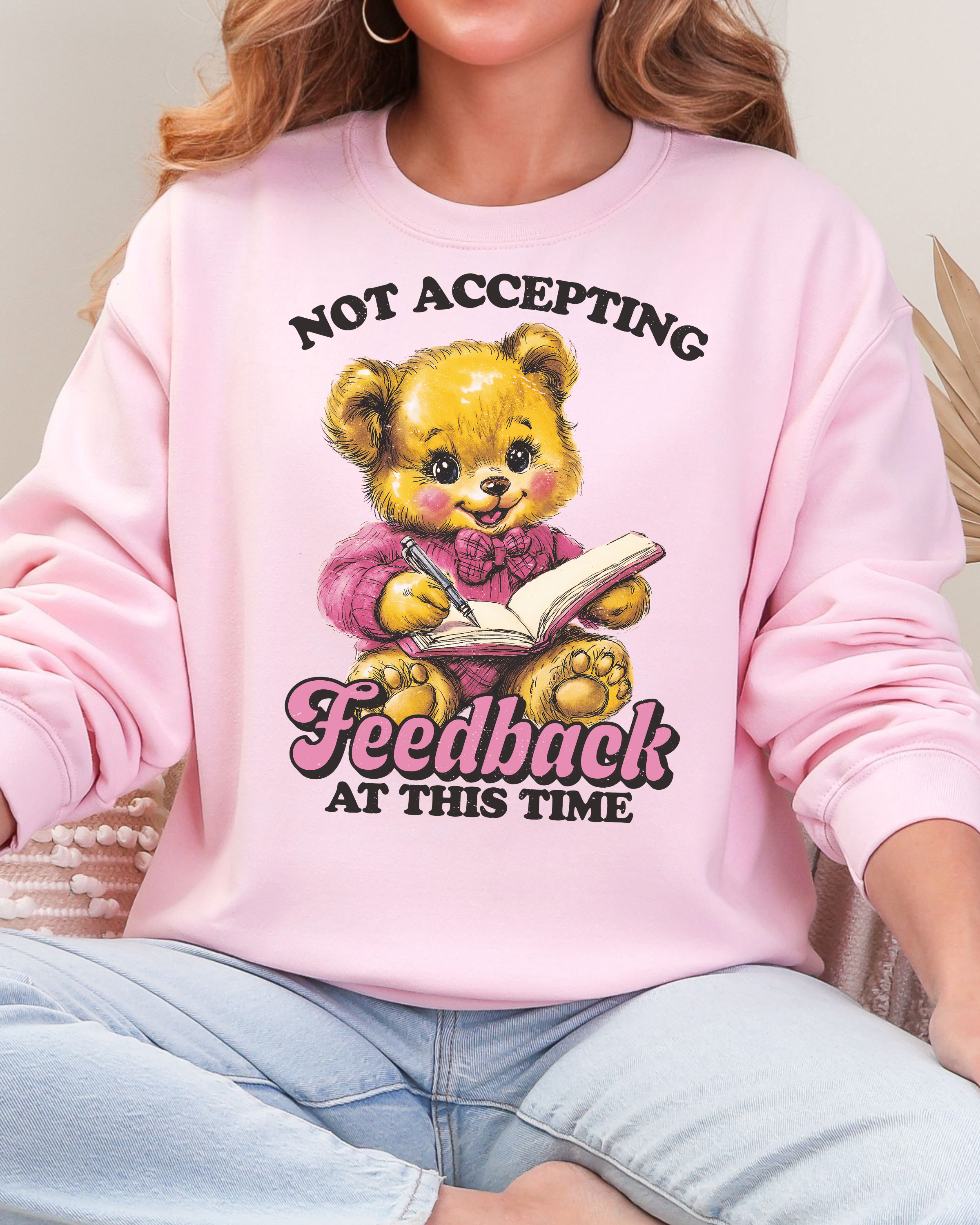 Not Accepting Feedback Sweatshirt