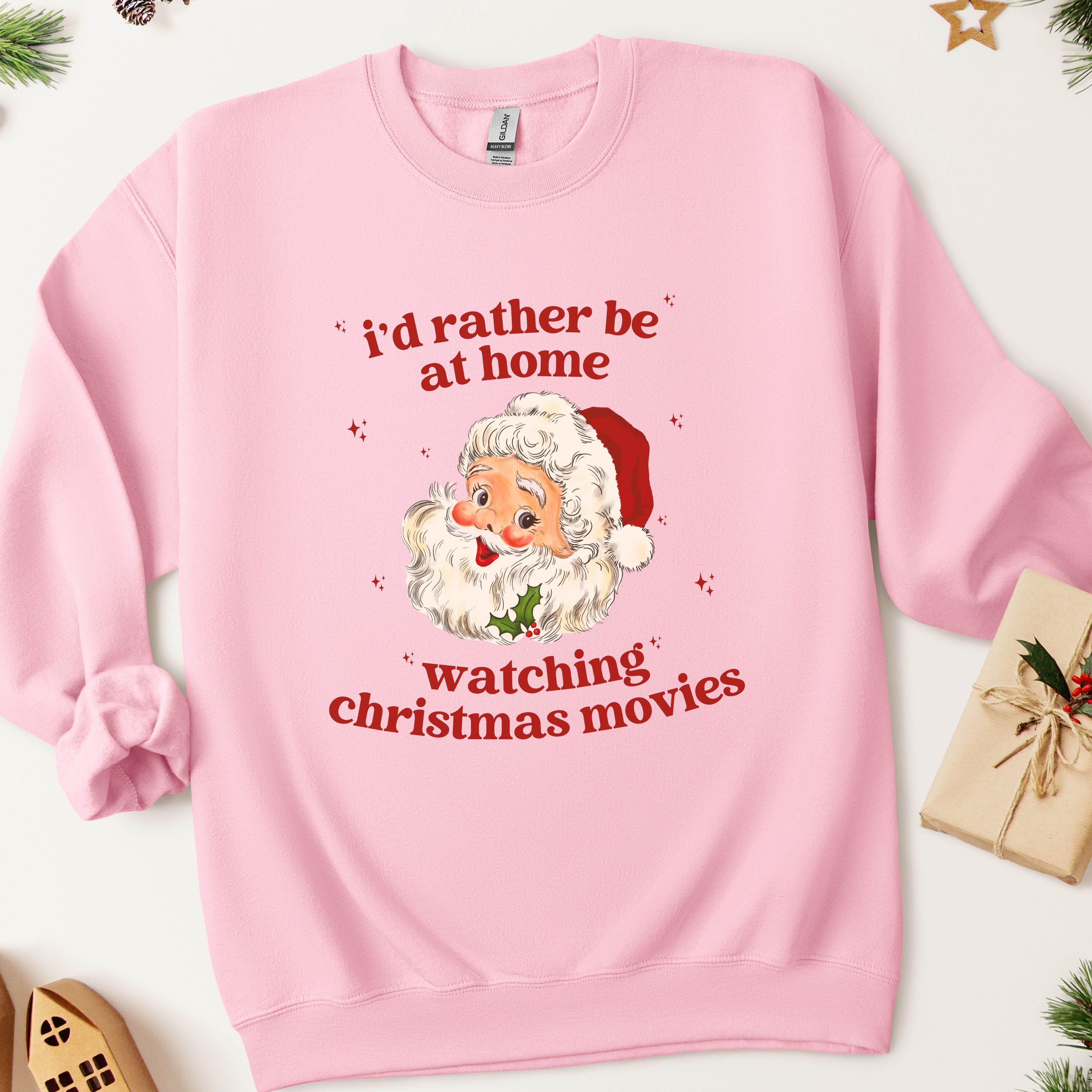 I'd Rather Be At Home Watching Christmas Movies Sweatshirt